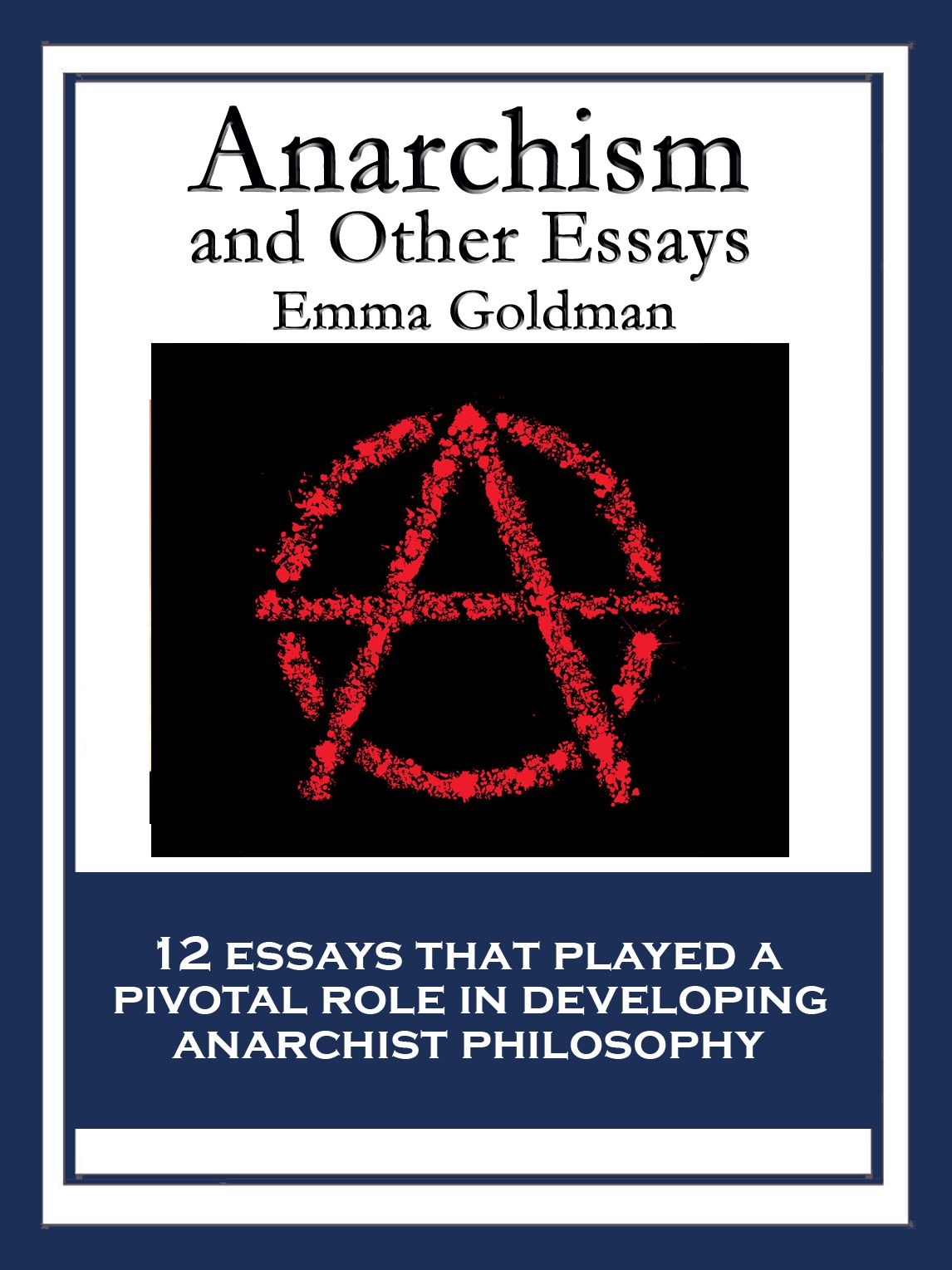 Anarchism and Other Essays: With linked Table of Contents