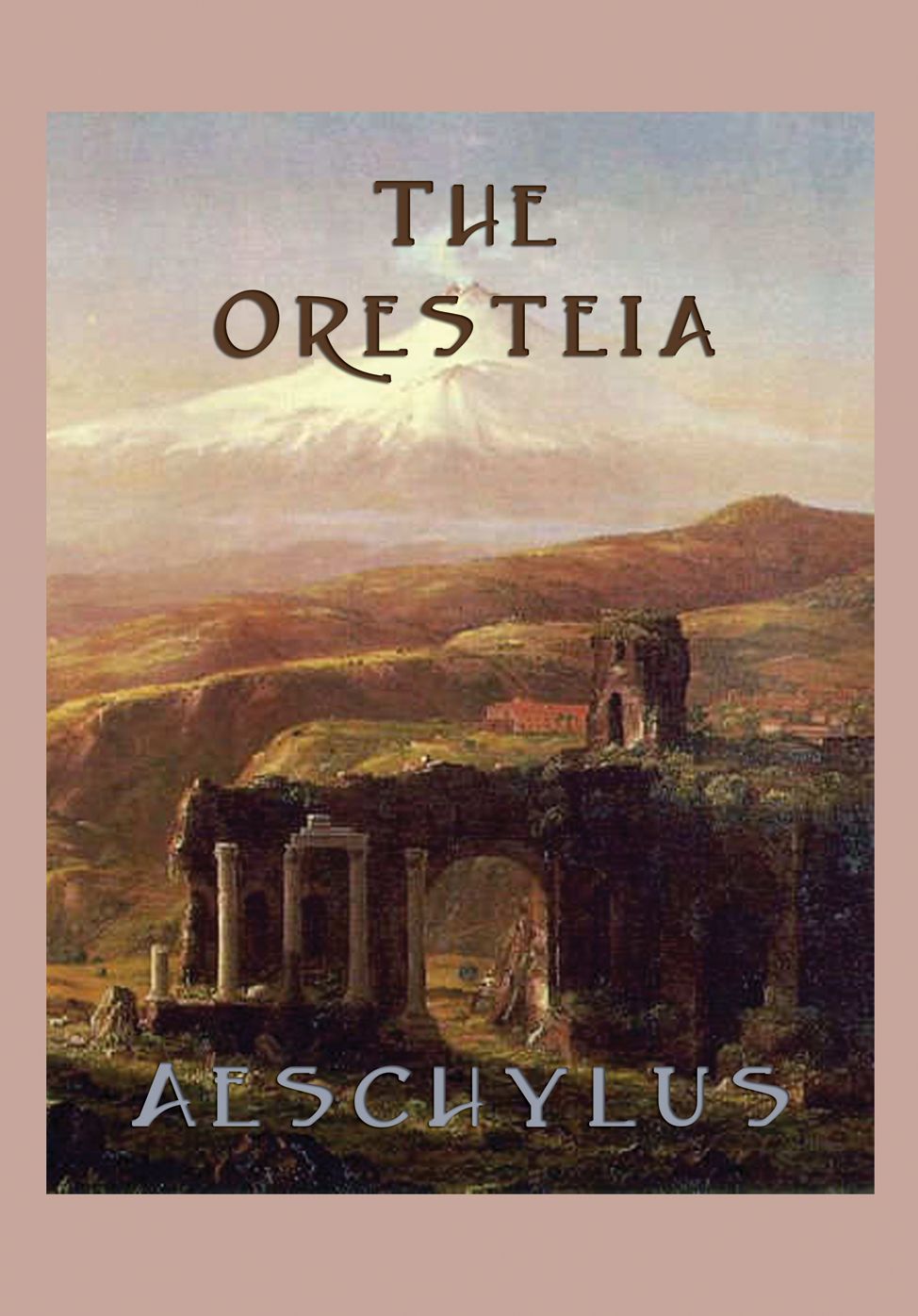 The Oresteia: Agamemnon; The Libation Bearers; The Furies