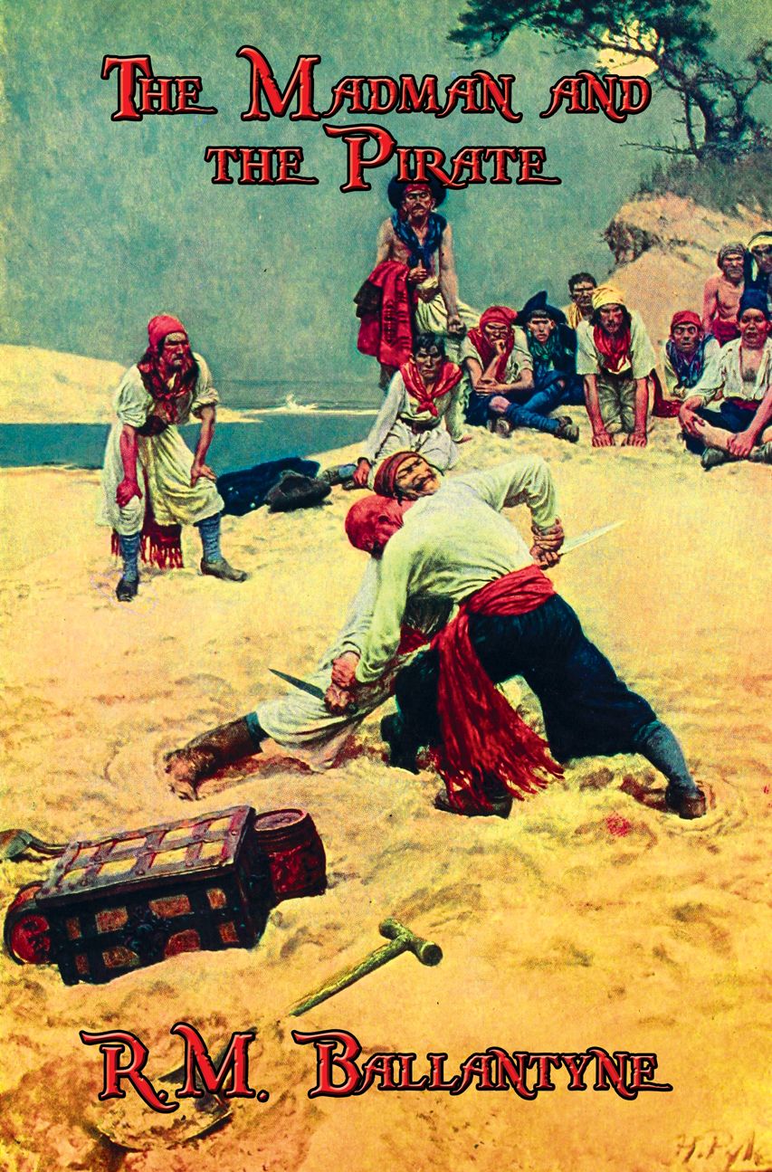 The Madman and the Pirate: With linked Table of Contents