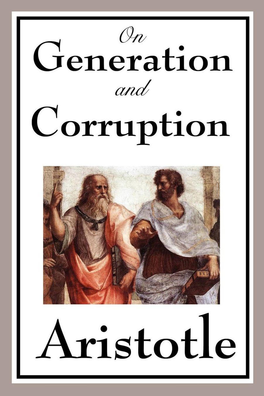 On Generation and Corruption: With linked Table of Contents