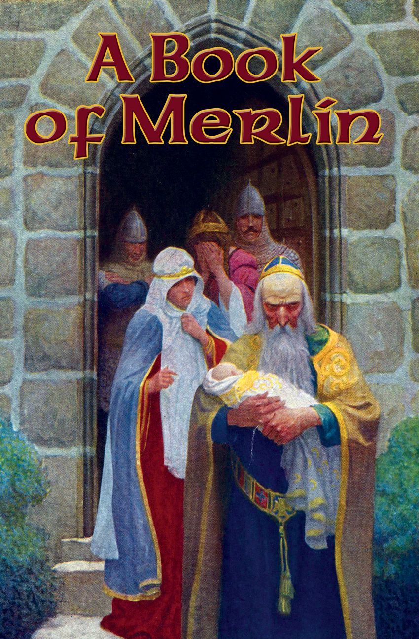 A Book of Merlin: Merlin's Youth; The Prophecies of Merlin, and the Birth of Arthur; Merlin; The Prophecy of Merlin; The Wisdom of Merlyn; Wise Merlin's Foolishness; Merlin I; The Story of Merlin; The Egyptian Maid or The Romance of the Water-Lily & mor
