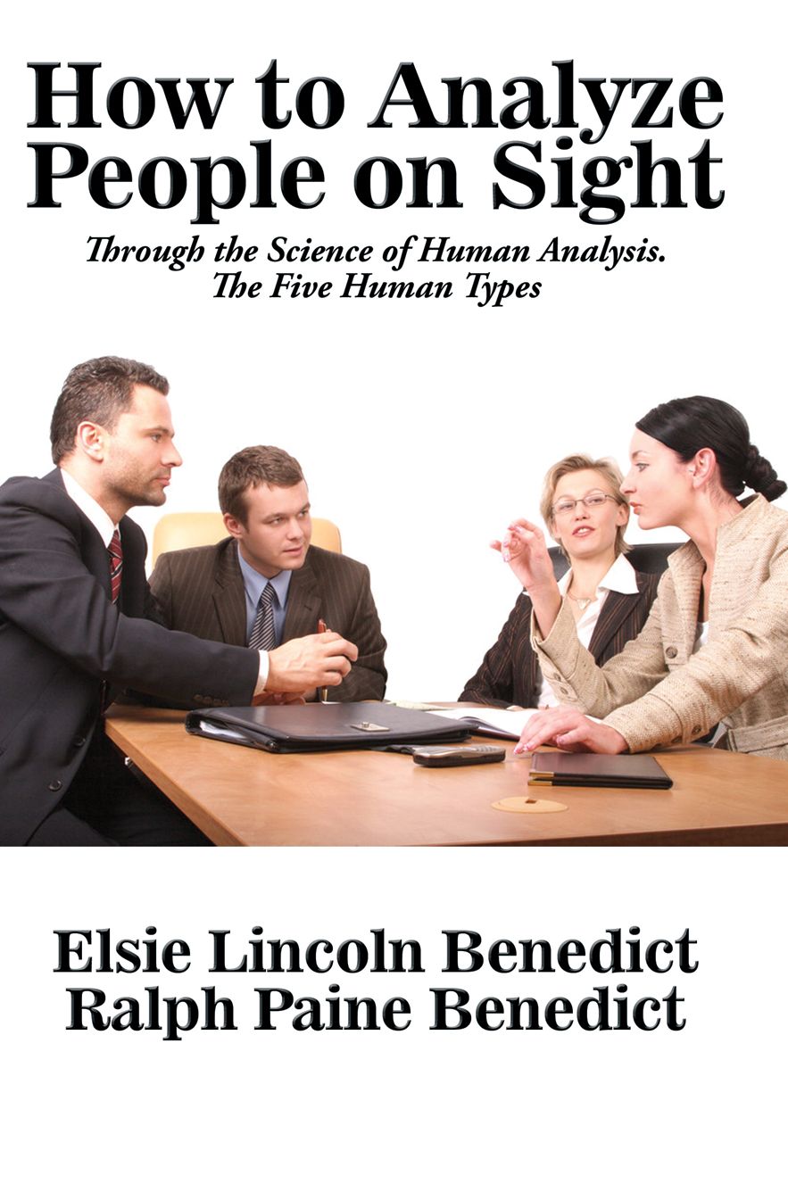 How to Analyze People on Sight through the Science of Human Analysis: The Five Human Types