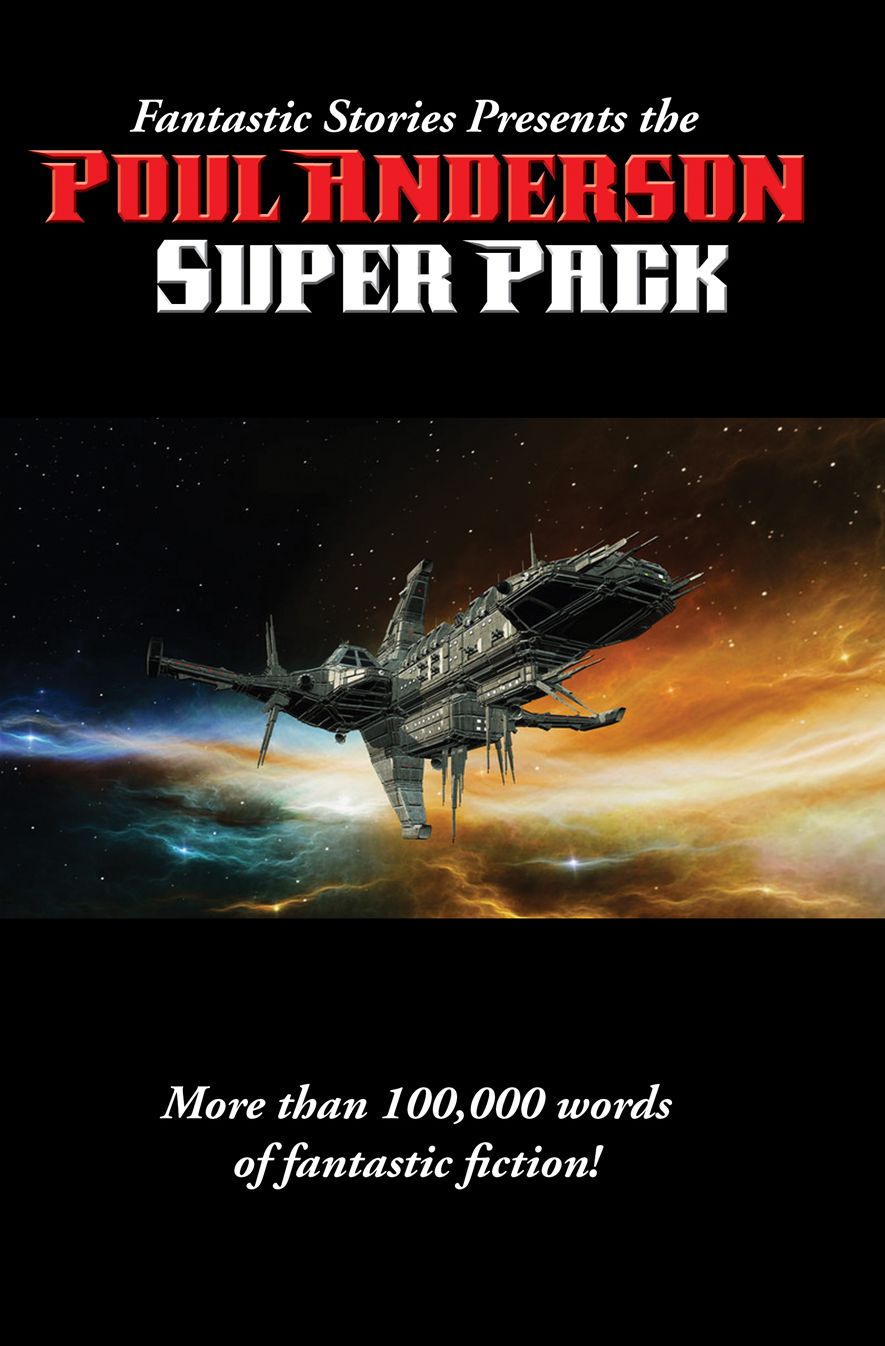 Fantastic Stories Presents the Poul Anderson Super Pack: With linked Table of Contents