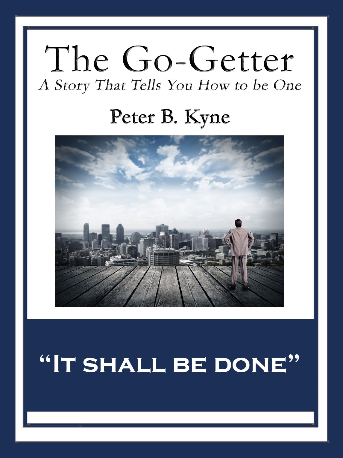 The Go-Getter: A Story That Tells You How to be One