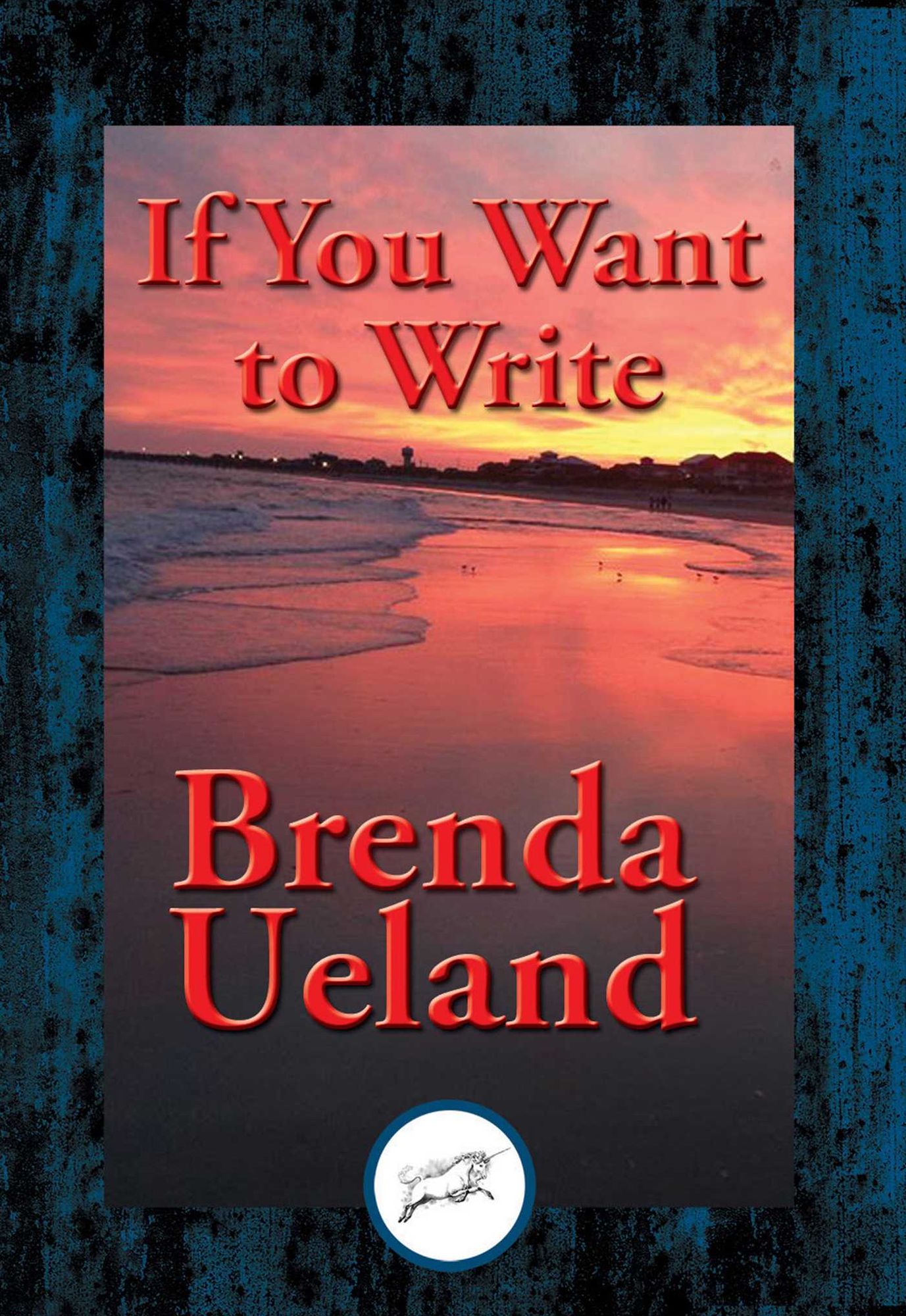 If You Want to Write: A Book about Art, Independence and Spirit