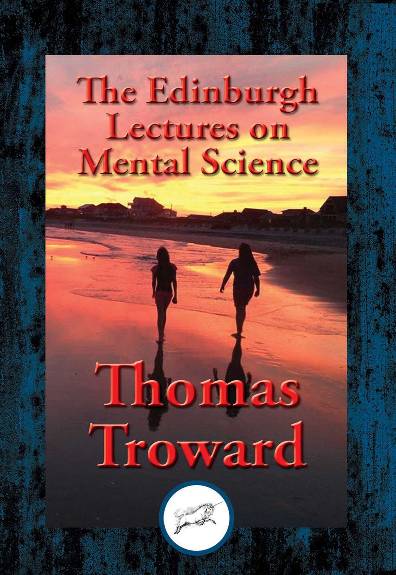 The Edinburgh Lectures on Mental Science: With Linked Table of Contents