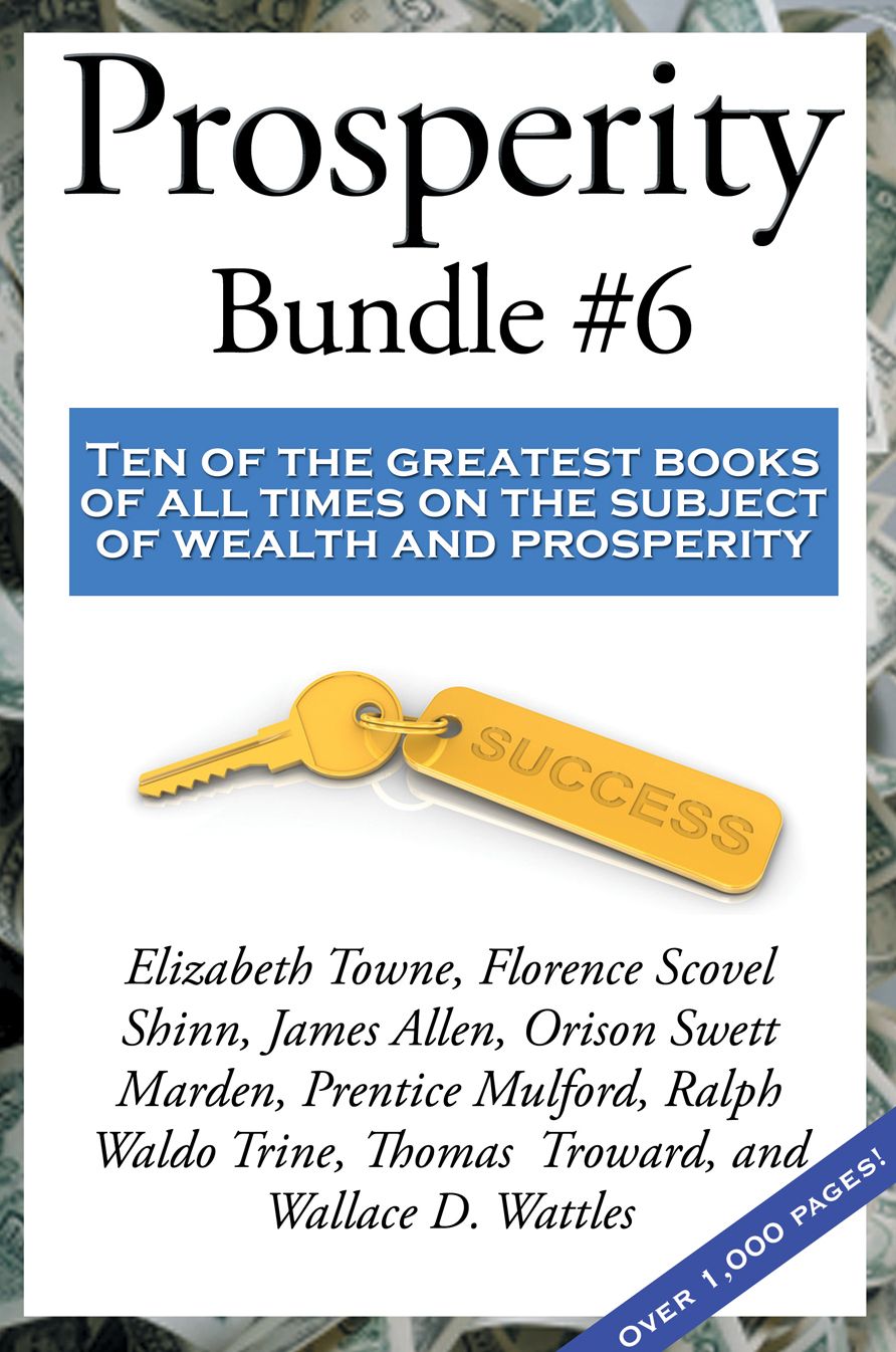 Prosperity Bundle #6: Ten of the greatest books of all times on the subject of wealth and prosperity