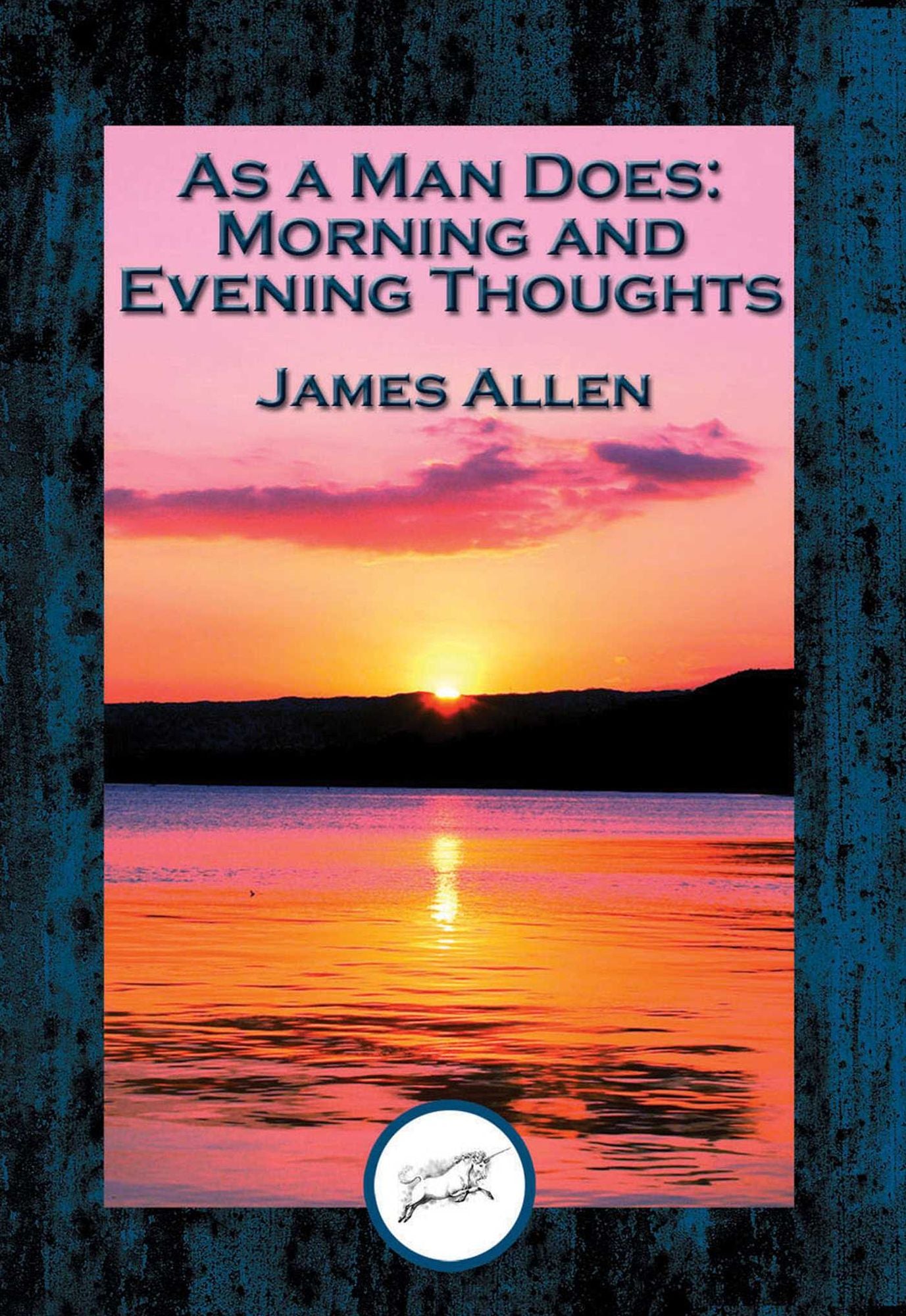 As a Man Does: Morning and Evening Thoughts