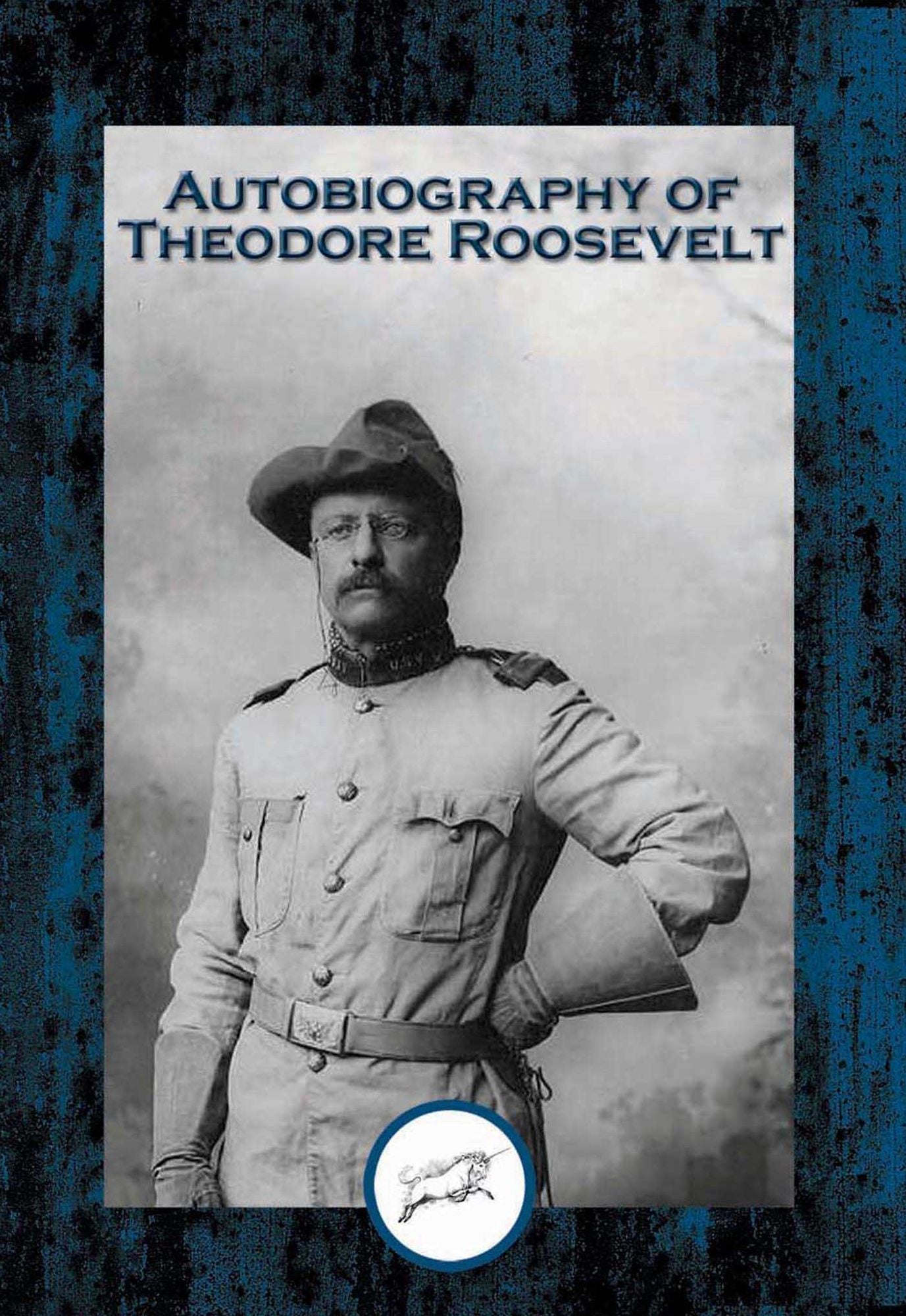 Autobiography of Theodore Roosevelt: With Linked Table of Contents