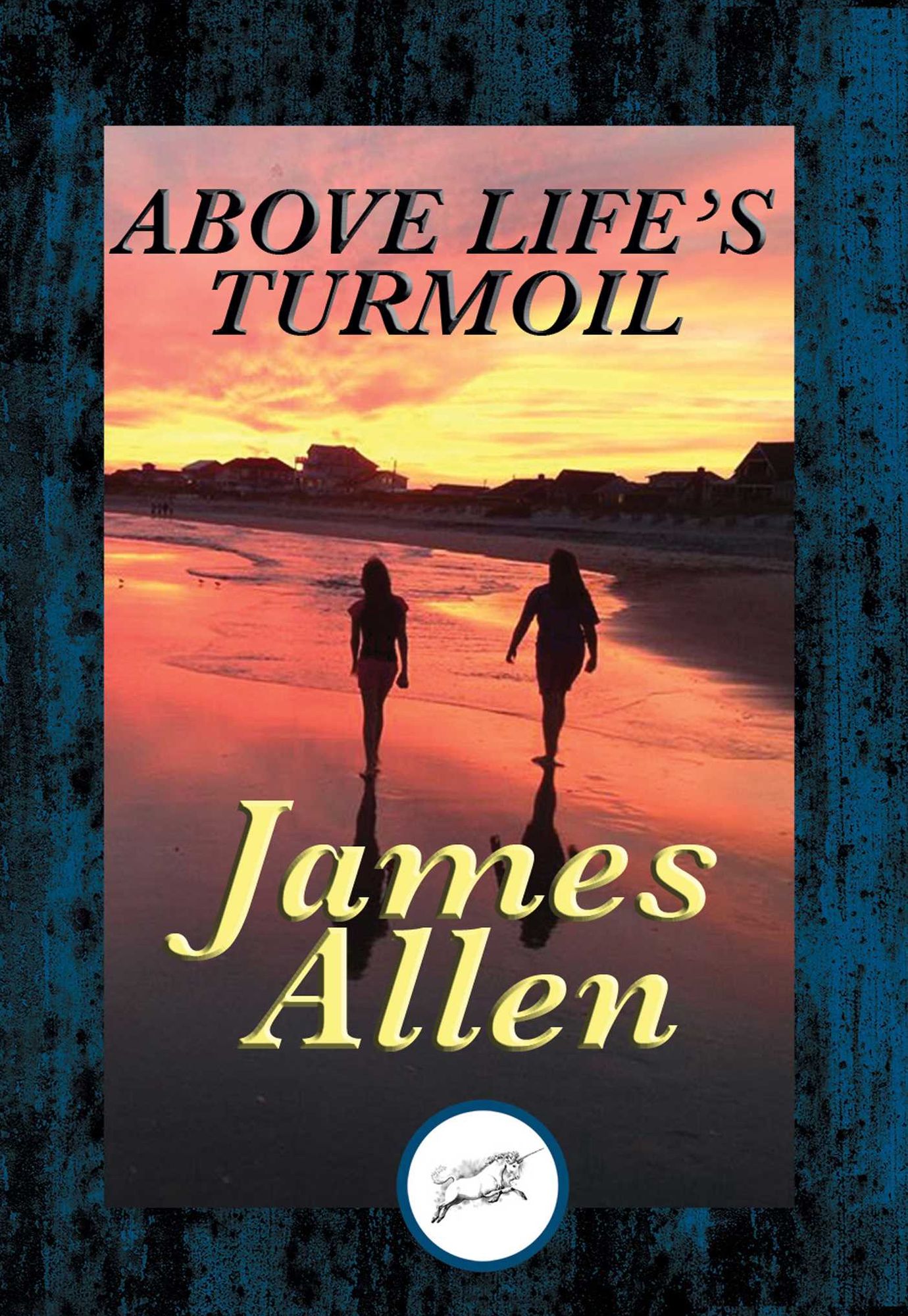 Above Life's Turmoil: With Linked Table of Contents