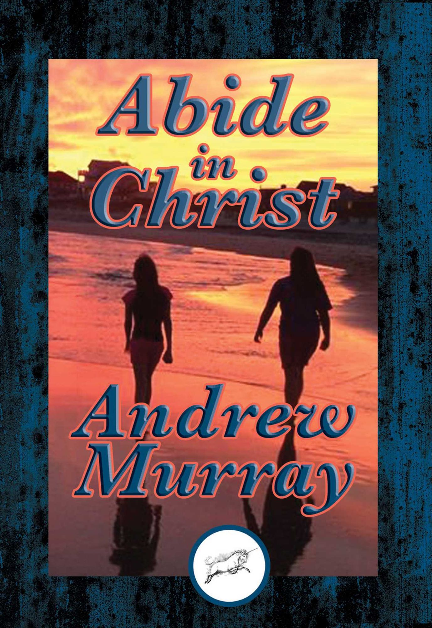 Abide in Christ: With Linked Table of Contents