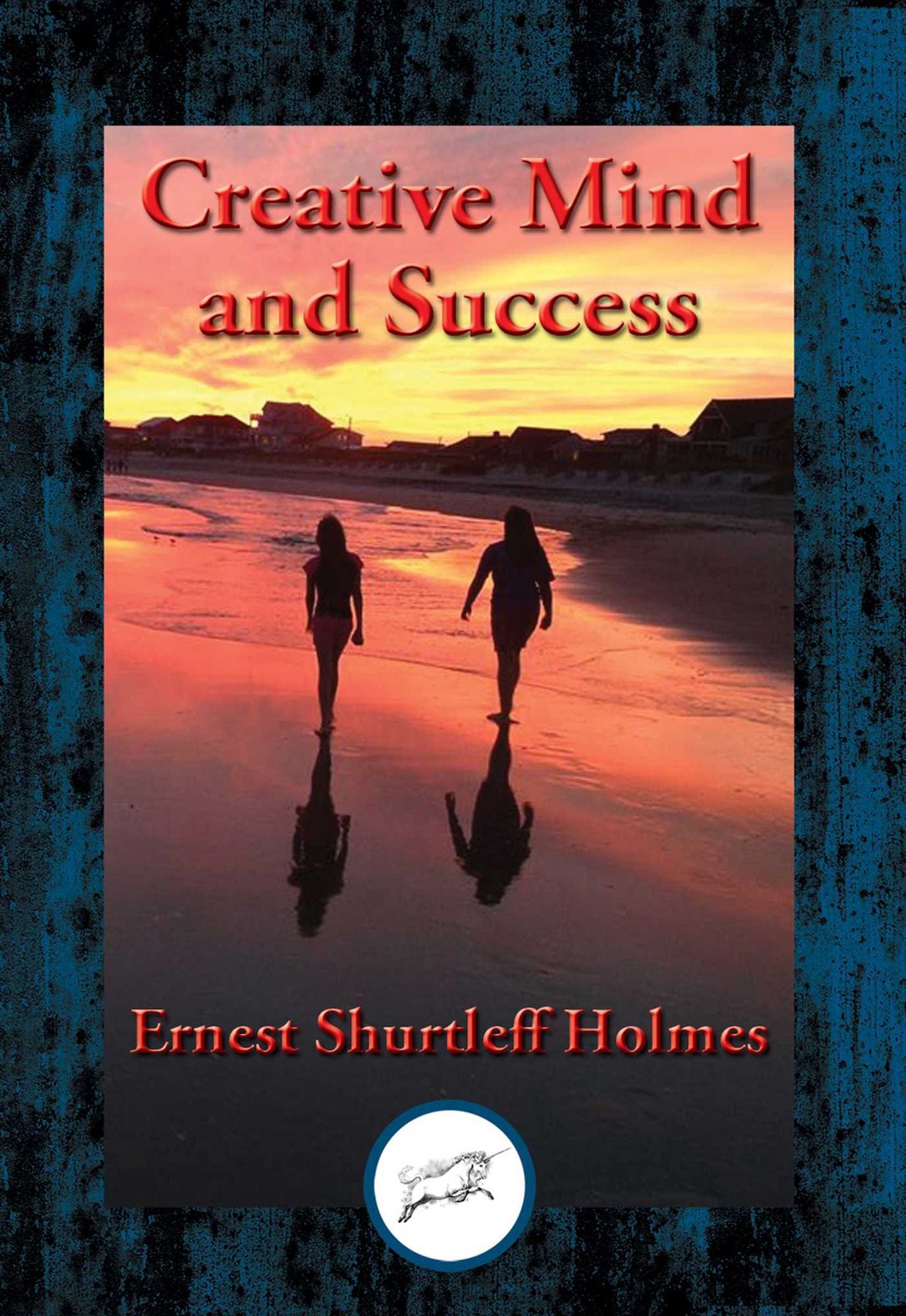 Creative Mind and Success: With Linked Table of Contents