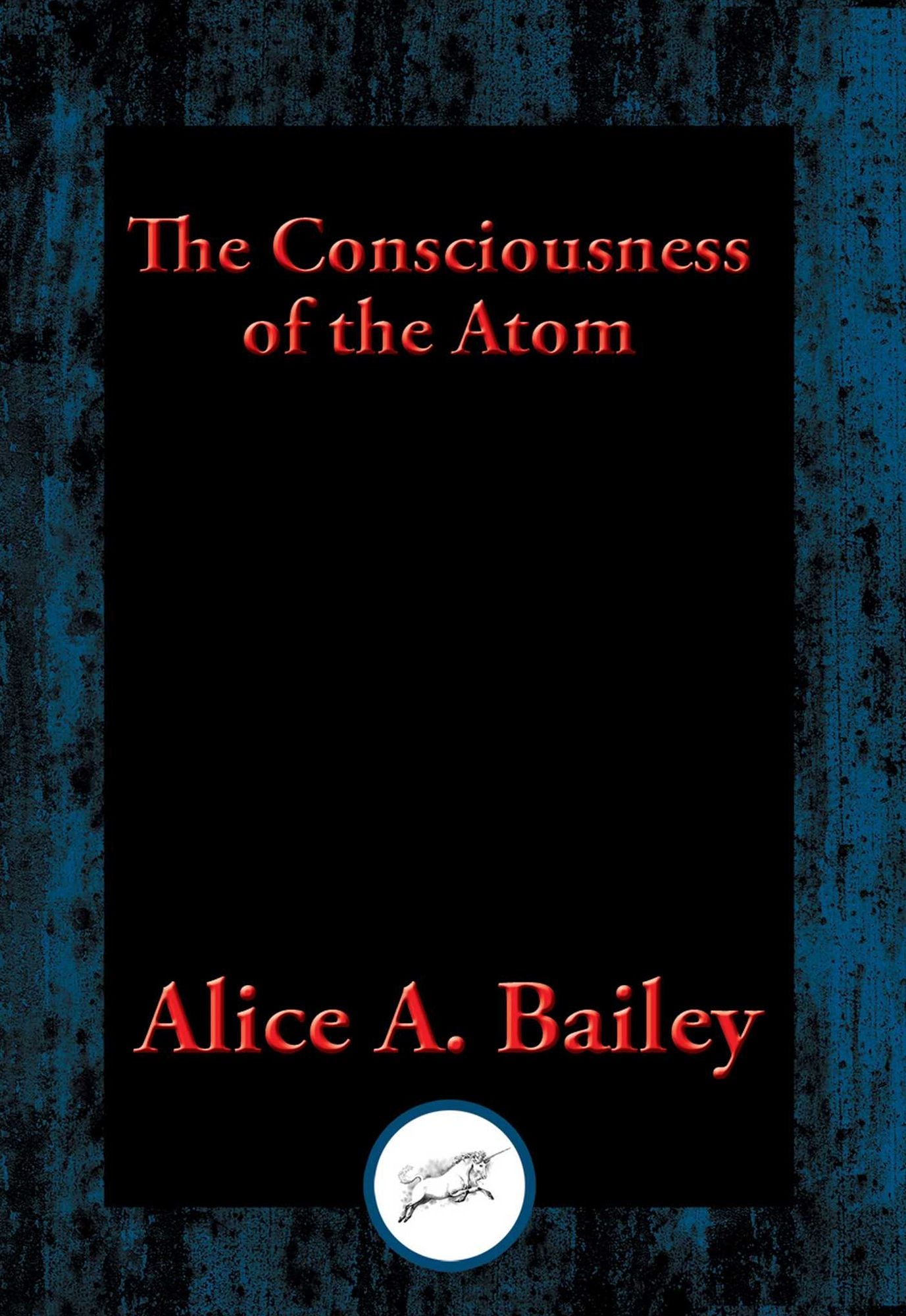 The Consciousness of the Atom: With Linked Table of Contents