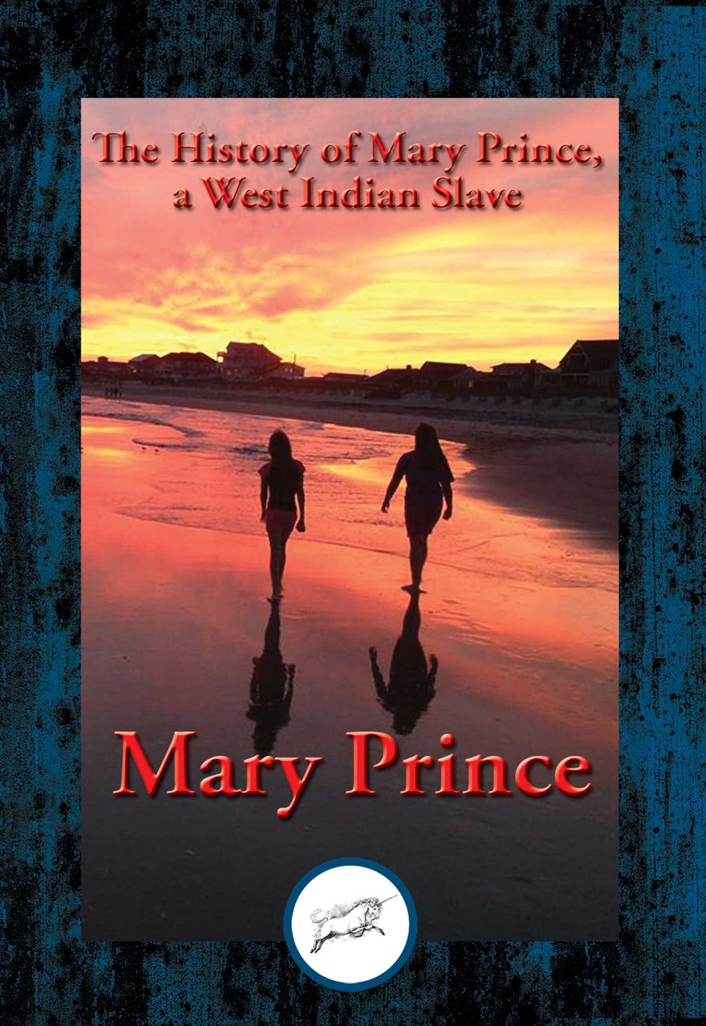The History of Mary Prince, a West Indian Slave: With Linked Table of Contents