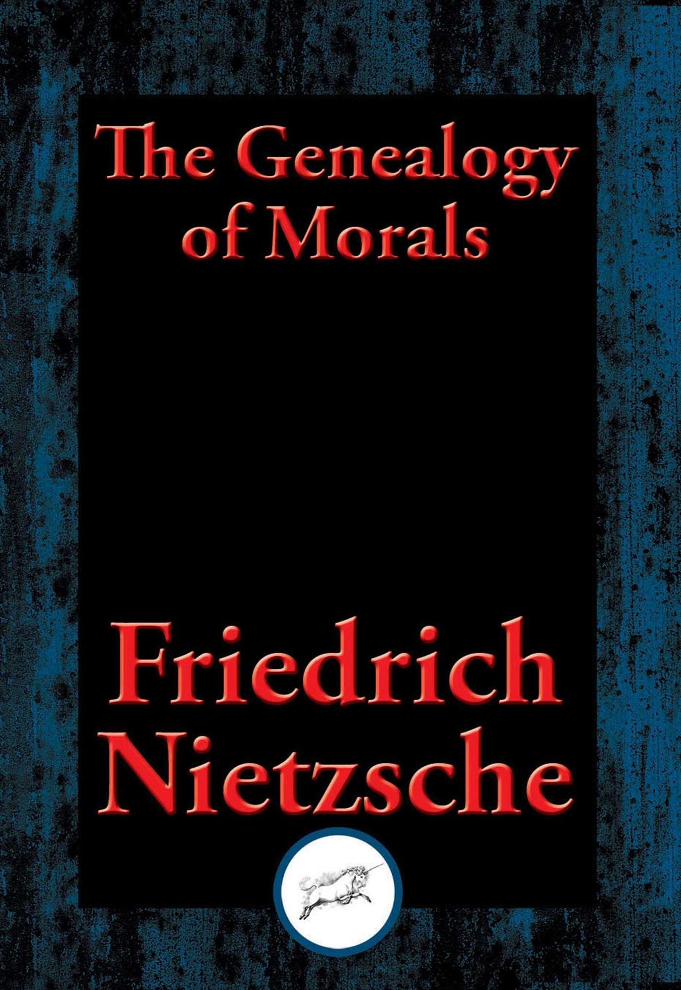 The Geneology of Morals: With Linked Table of Contents
