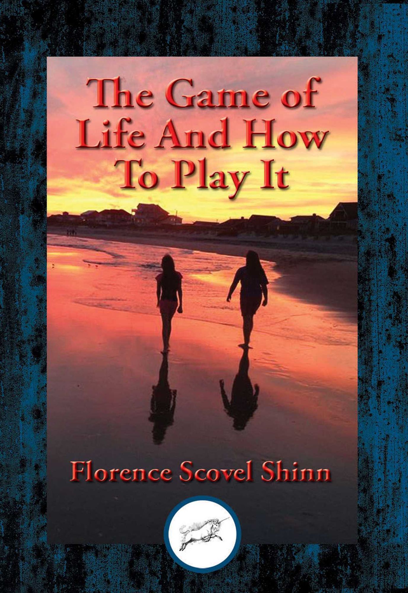 The Game of Life And How To Play It: With Linked Table of Contents
