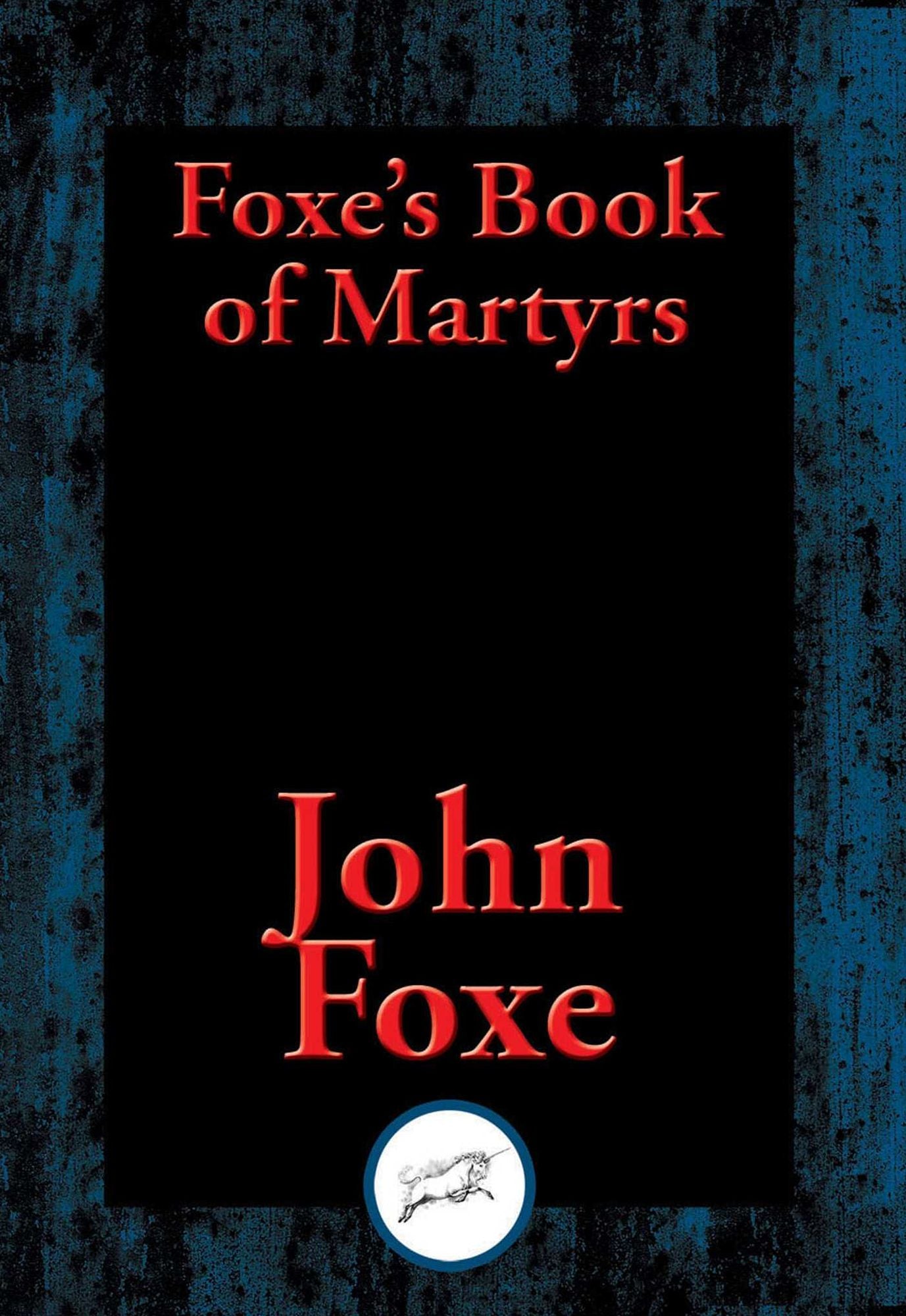 Foxe's Book of Martyrs: With Linked Table of Contents
