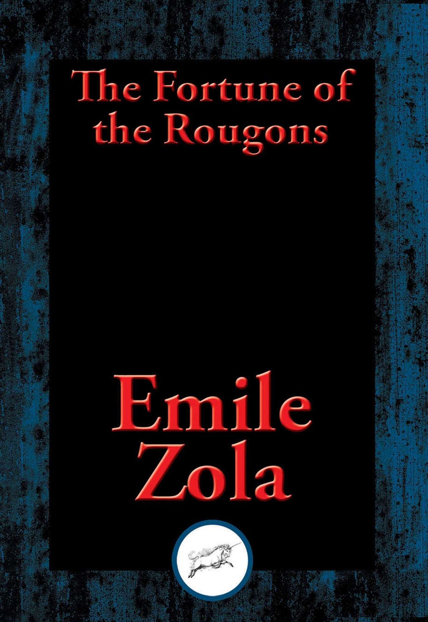 The Fortune of the Rougons: With Linked Table of Contents