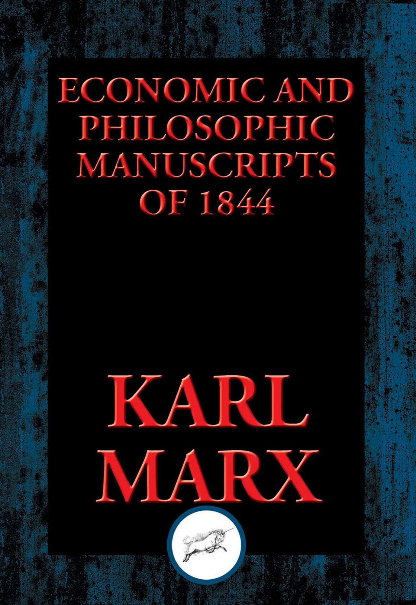 Economic and Philosophic Manuscripts of 1844: With Linked Table of Contents