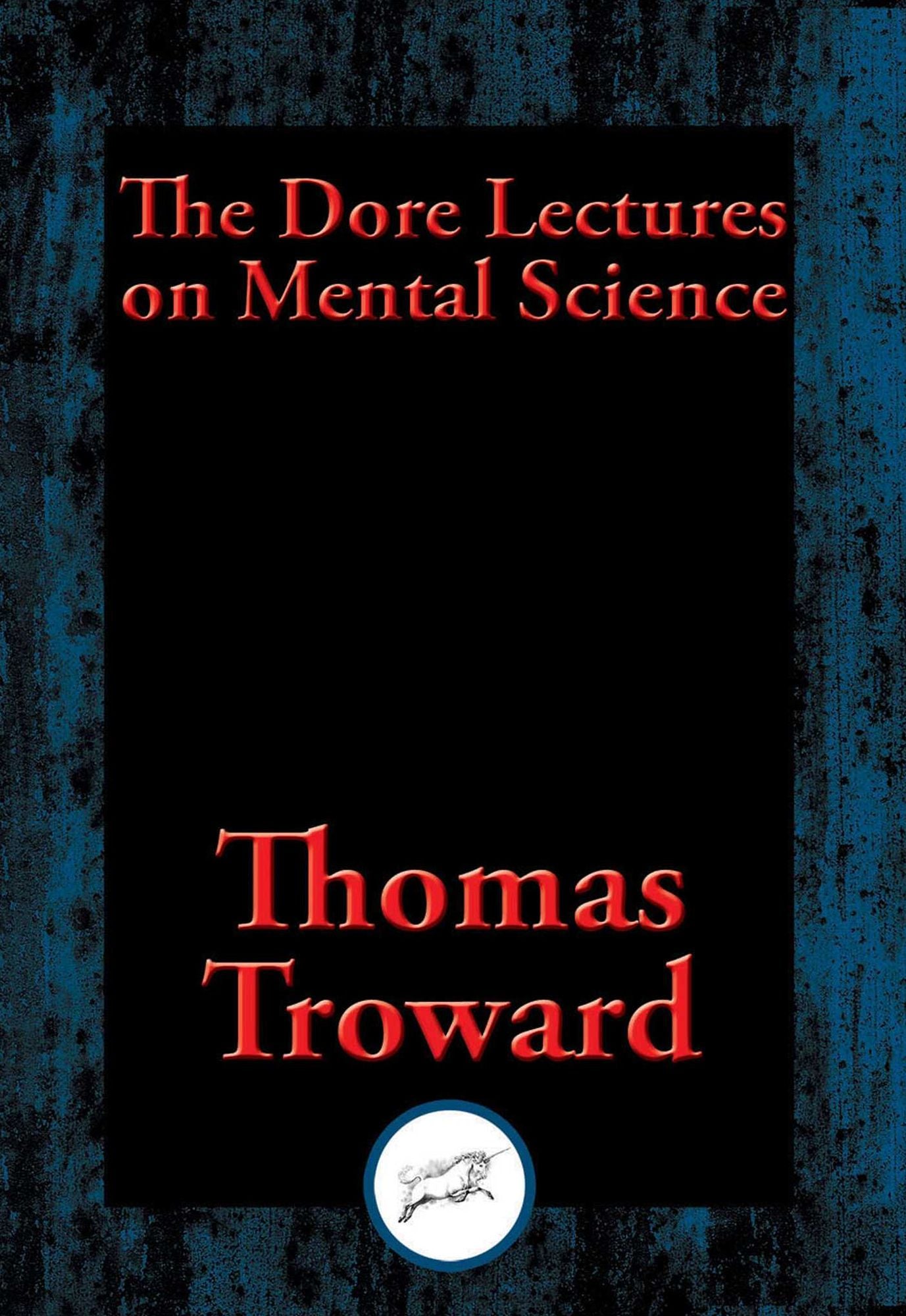 The Dore Lectures on Mental Science: With Linked Table of Contents