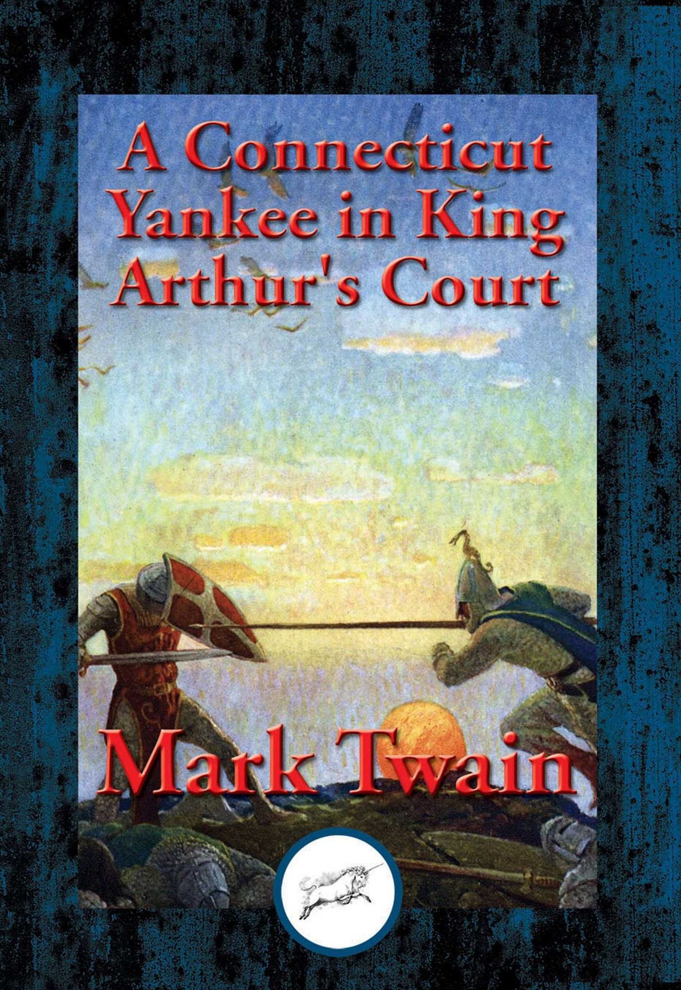 A Connecticut Yankee in King Arthur's Court: With Linked Table of Contents