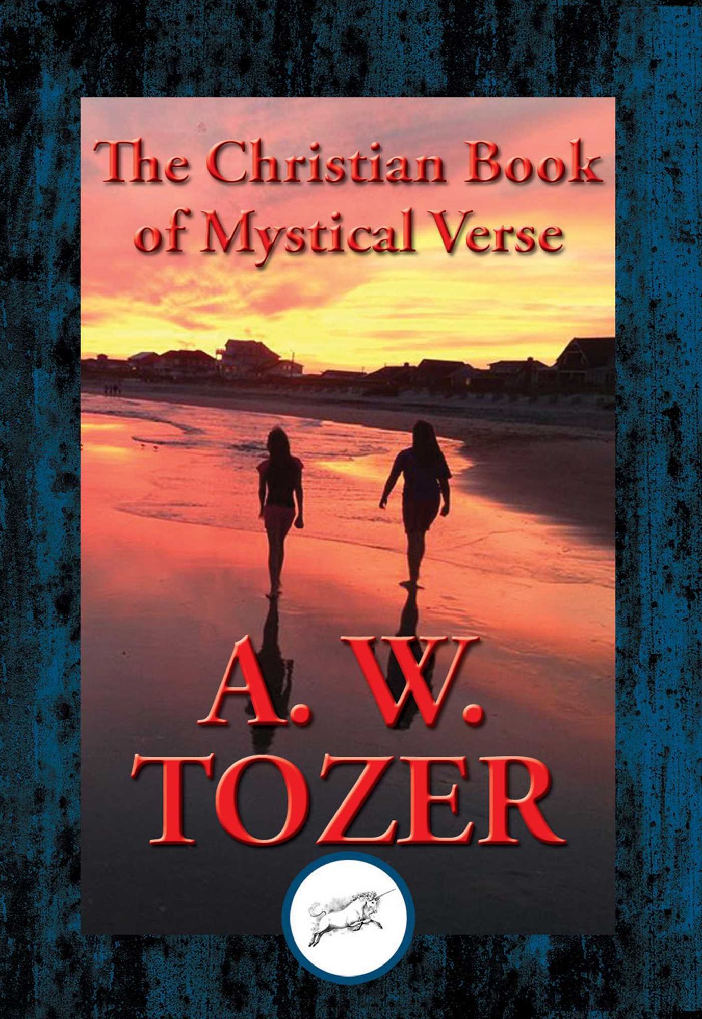 The Christian Book of Mystical Verse: With Linked Table of Contents