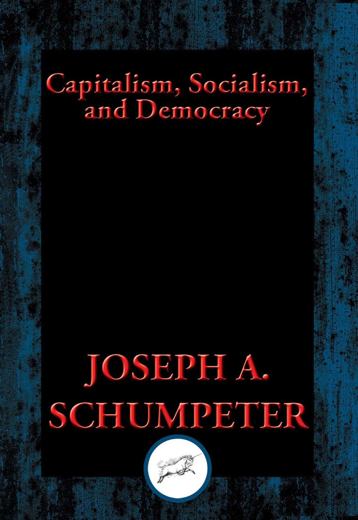 Capitalism, Socialism, and Democracy: Second Edition Text