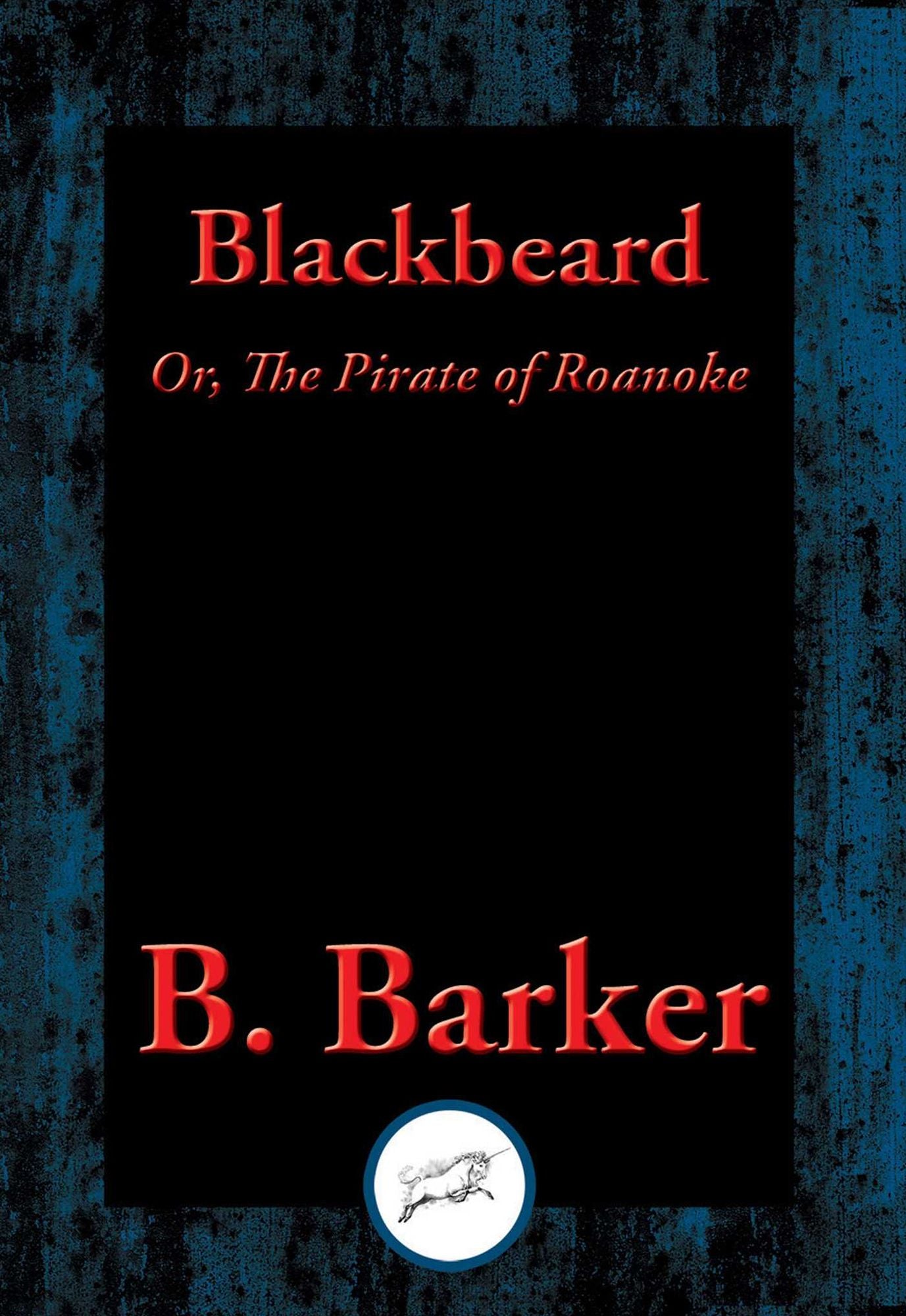 Blackbeard: Or, The Pirate of Roanoke
