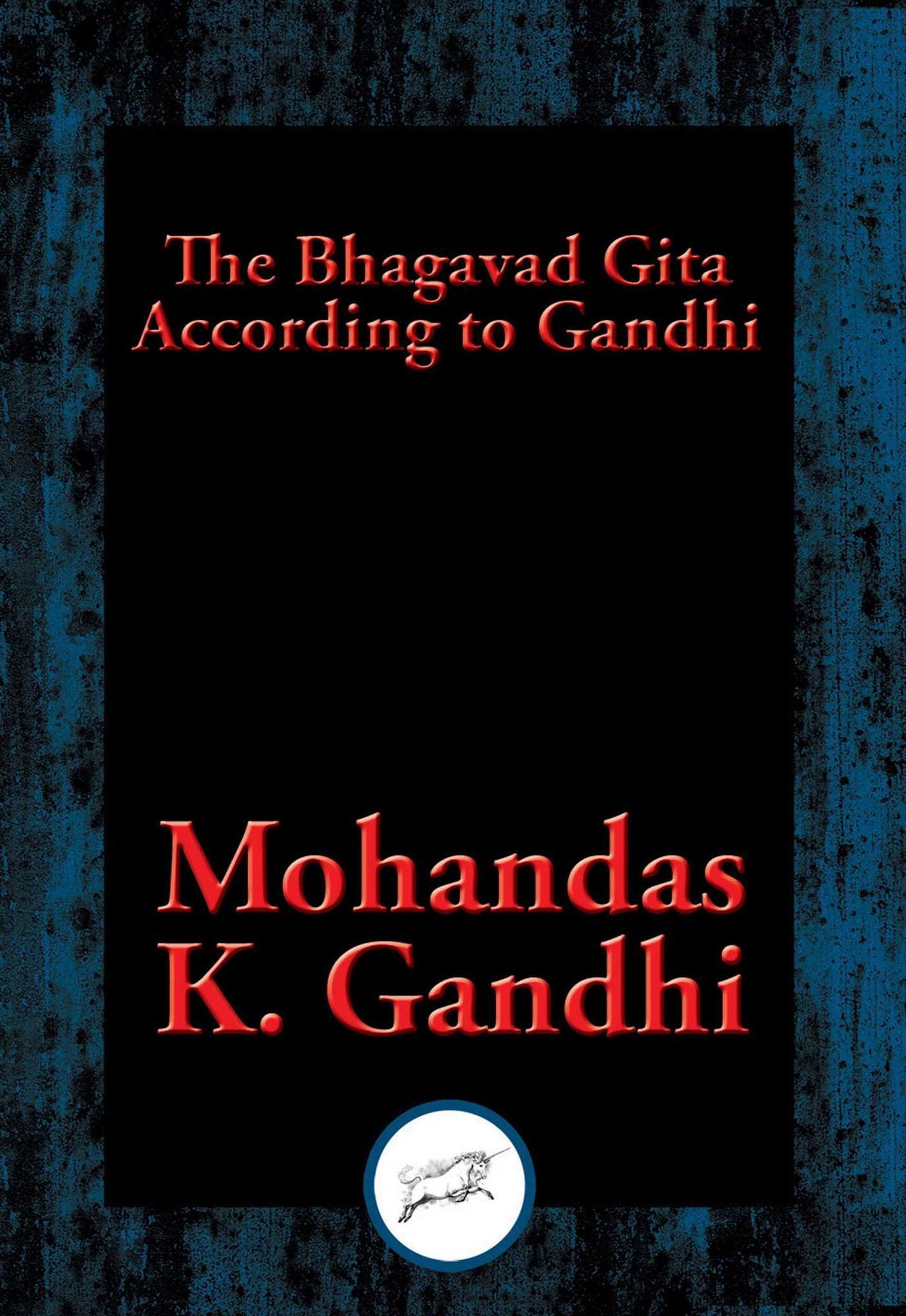 The Bhagavad Gita According to Gandhi: With Linked Table of Contents