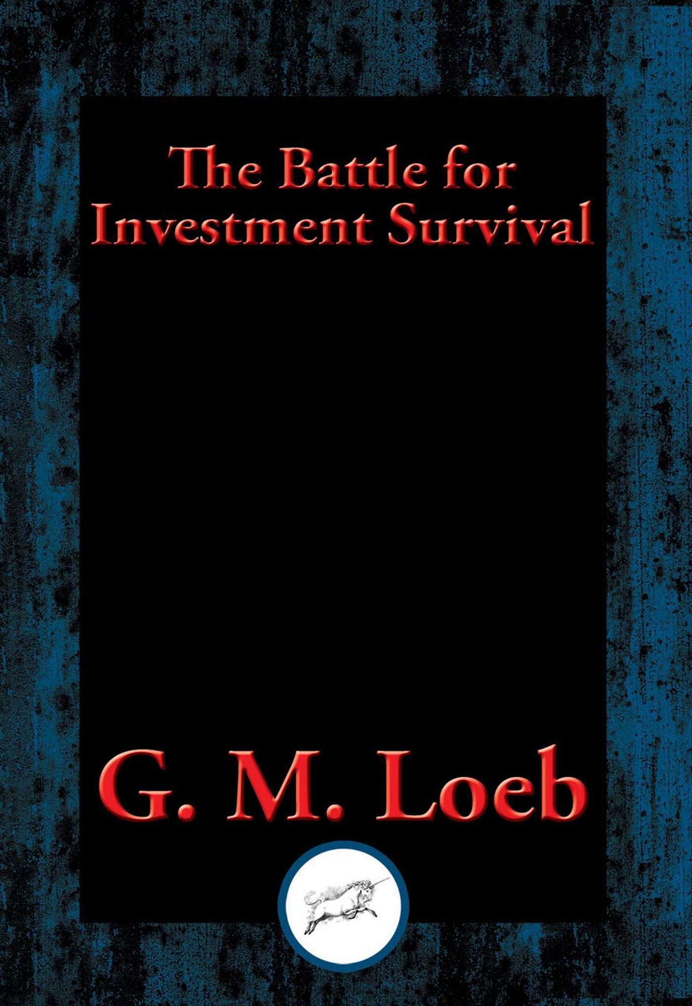The Battle for Investment Survival: Complete and Unabridged