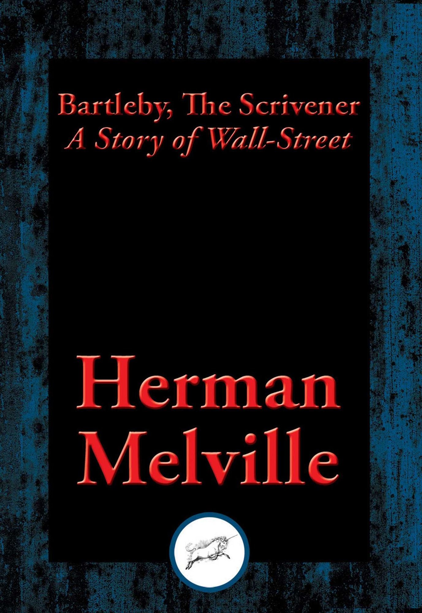 Bartleby, The Scrivener: A Story of Wall-Street