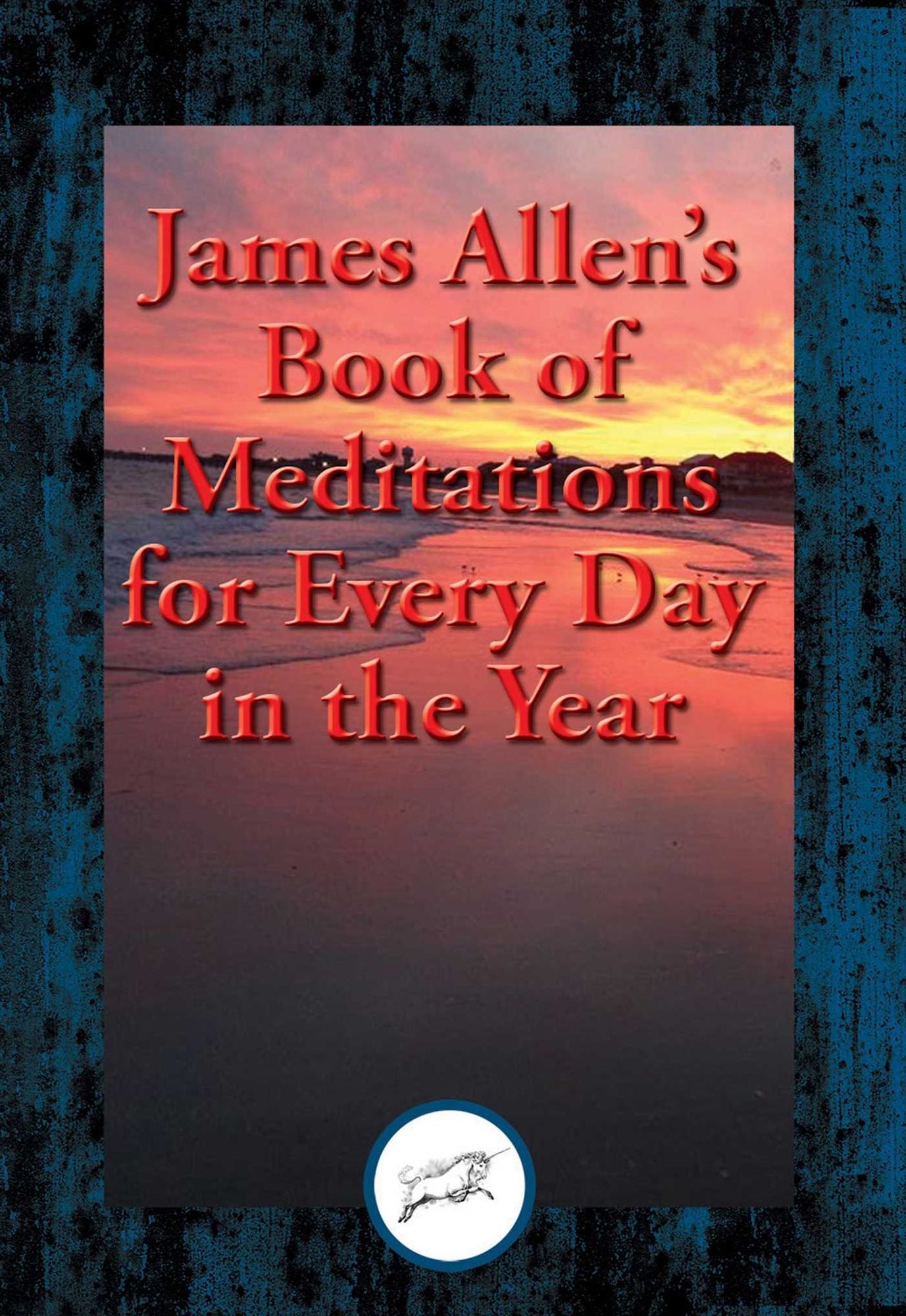 James Allen's Book of Meditations for Every Day in the Year: With Linked Table of Contents