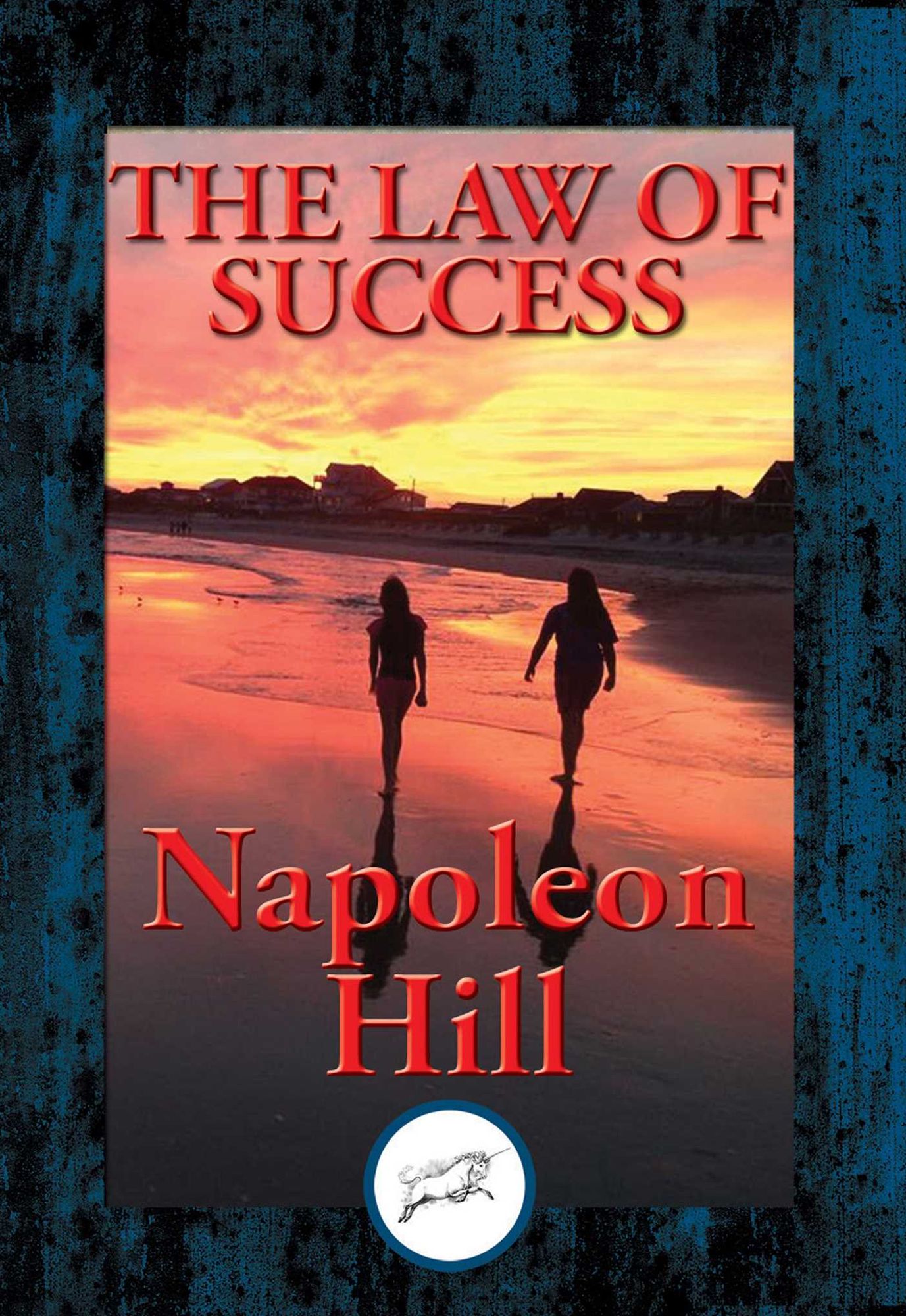 The Law of Success: In Sixteen Lessons