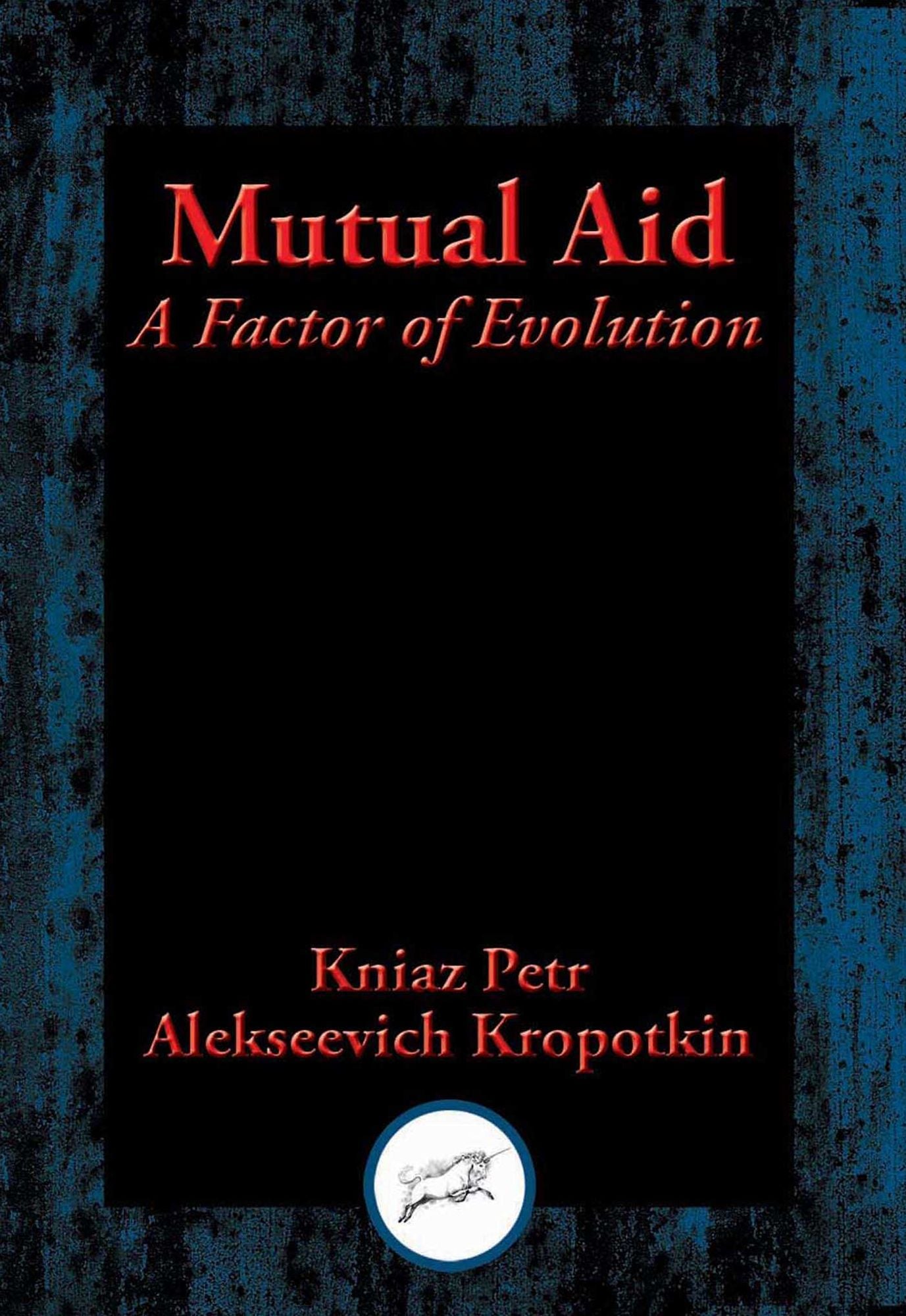Mutual Aid: A Factor of Evolution