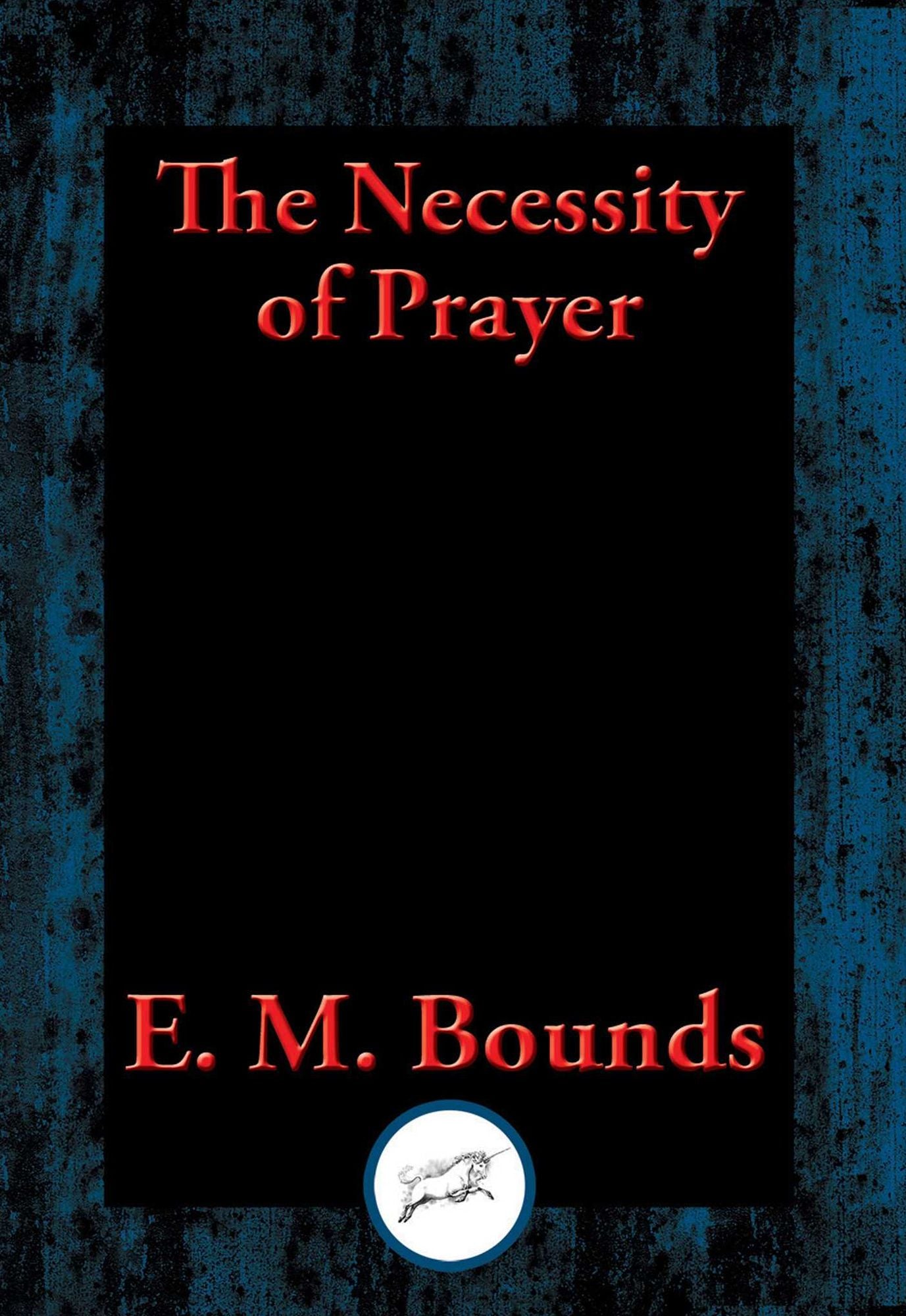 The Necessity of Prayer