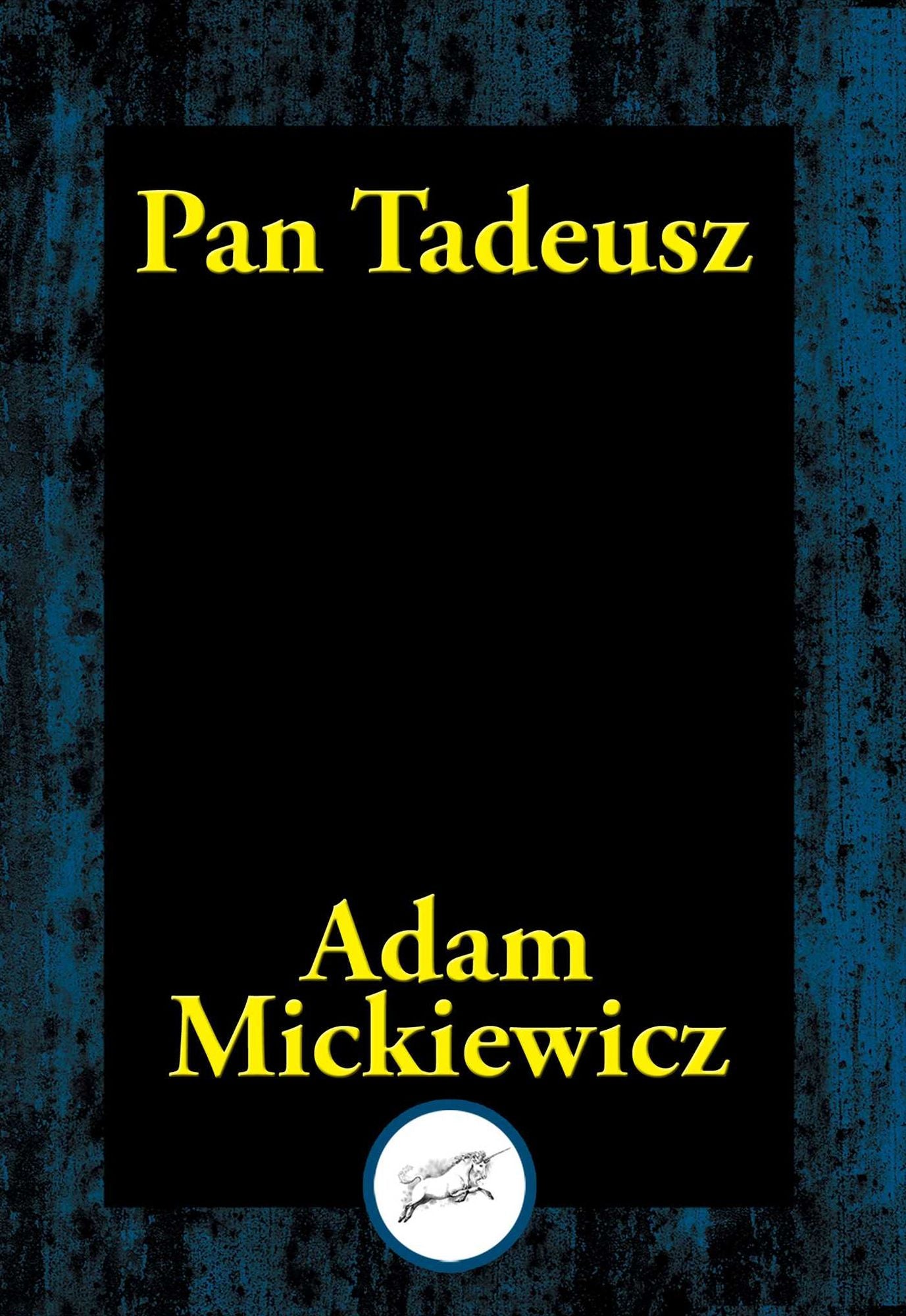 Pan Tadeusz: or The Last Foray in Lithuania