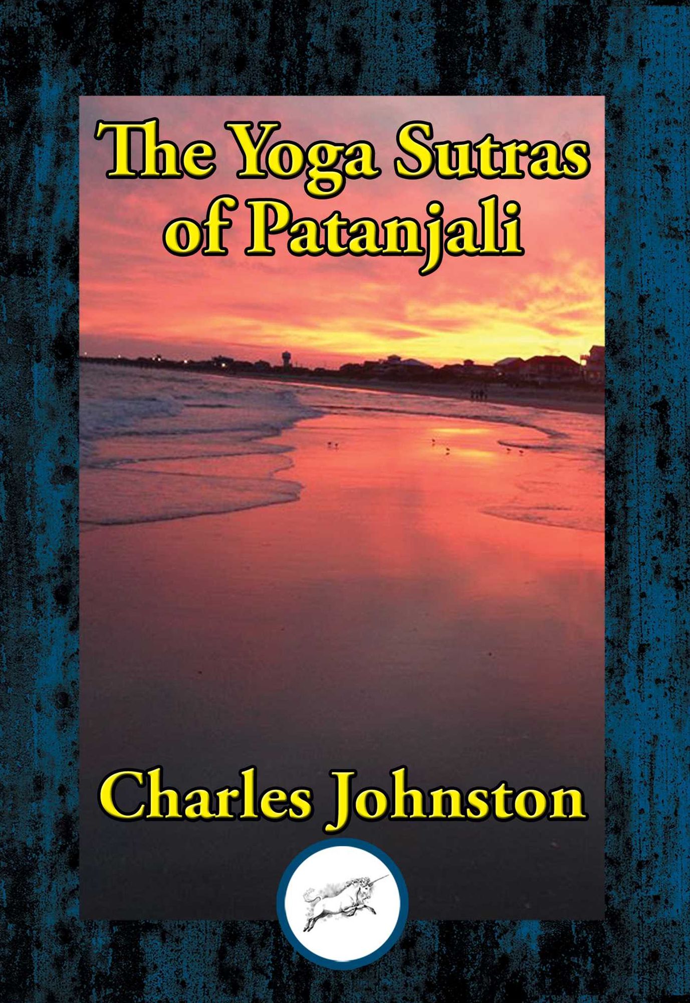 The Yoga Sutras of Patanjali: The Book of the Spiritual Man