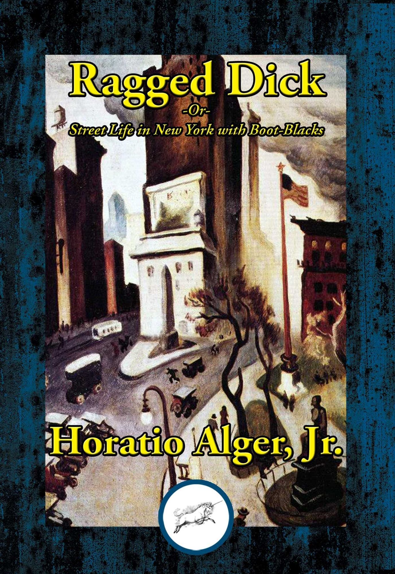 Ragged Dick: or, Street Life in New York with Boot-Blacks