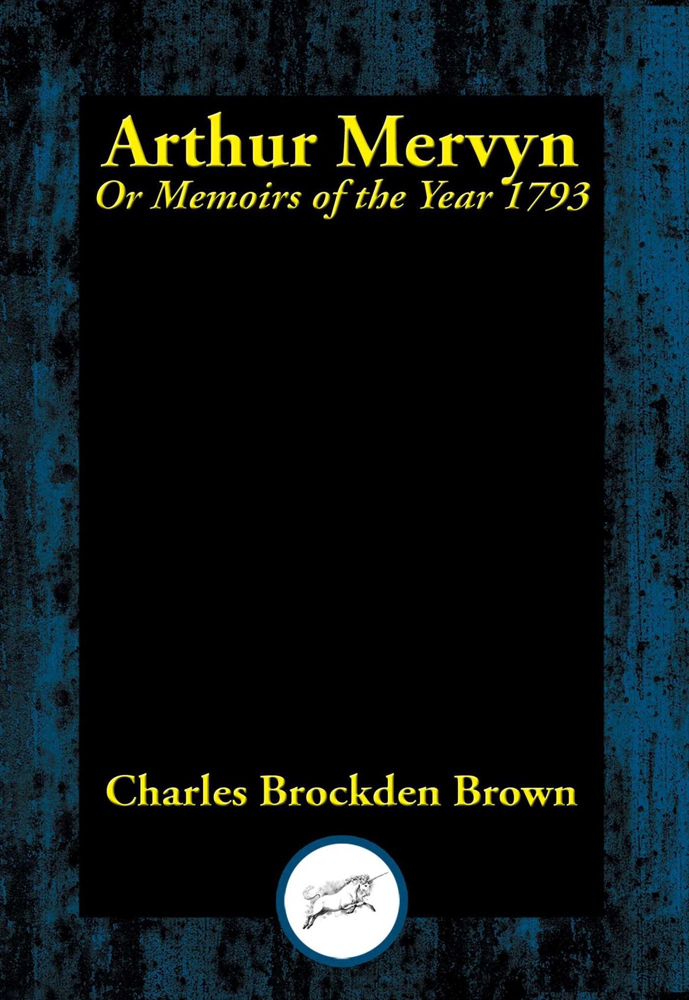 Arthur Mervyn: Or, Memoirs of the Year 1793