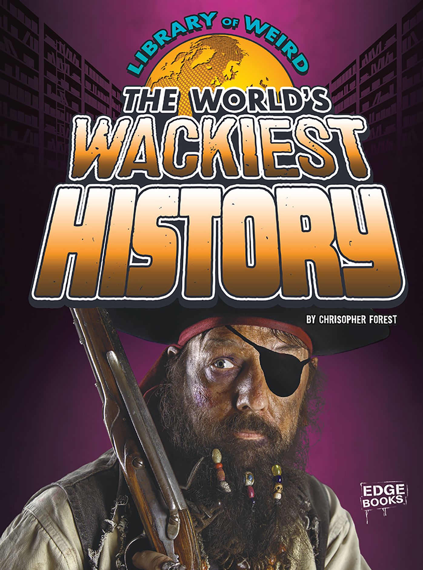 The World's Wackiest History