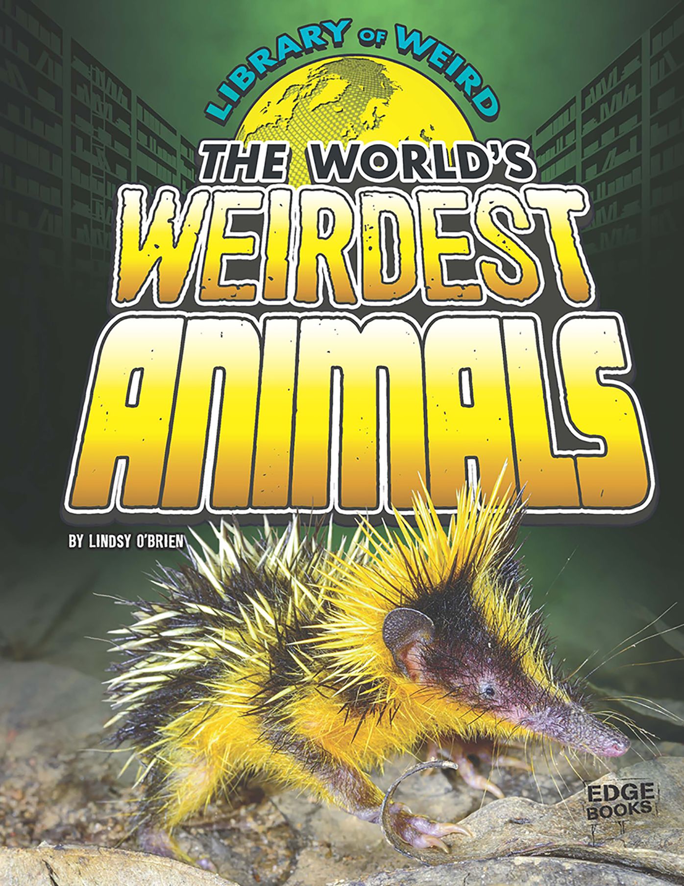 The World's Weirdest Animals