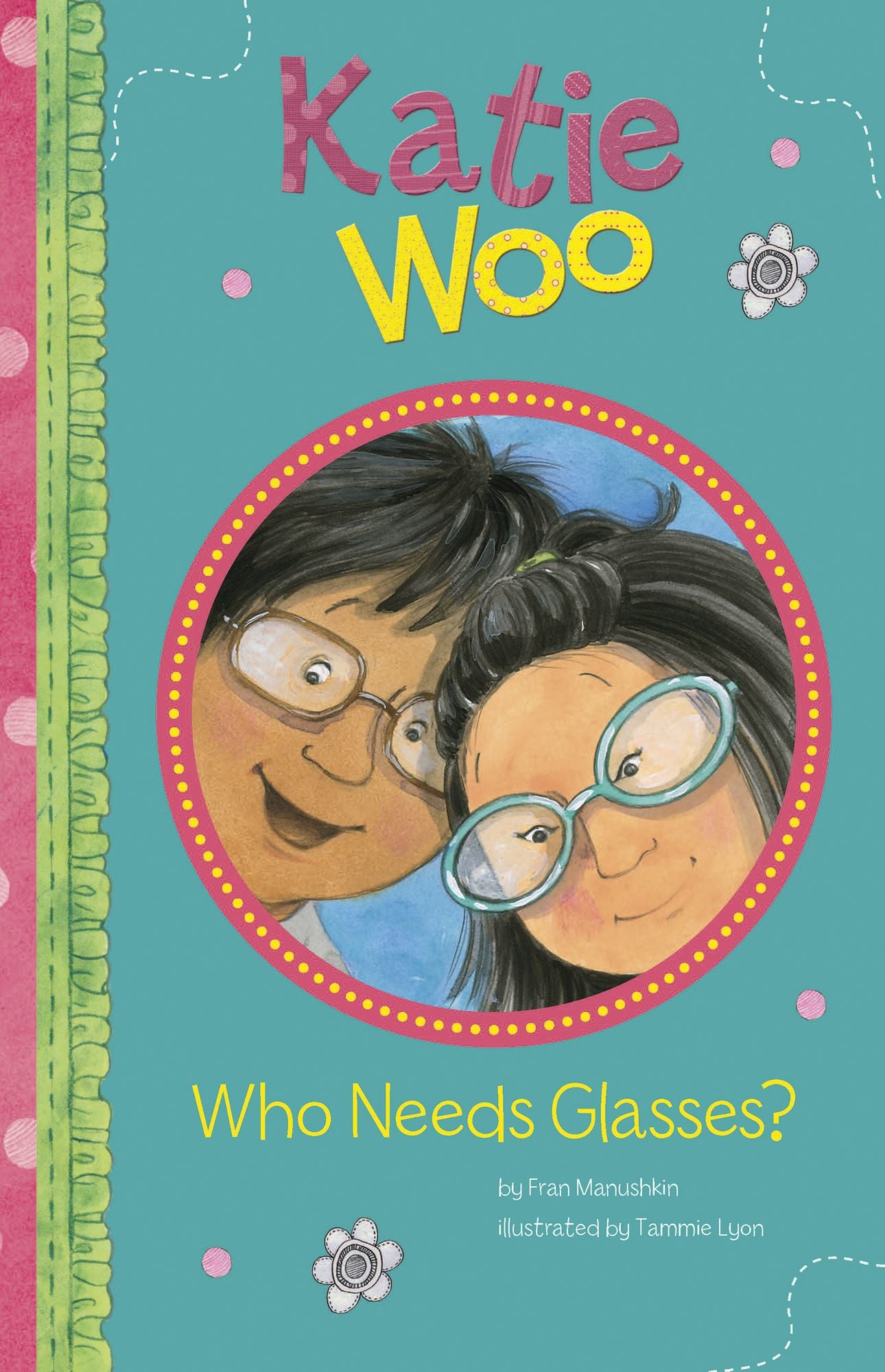 Who Needs Glasses? (Katie Woo Series)