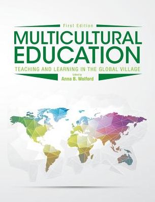 Multicultural Education: Teaching and Learning in the Global Village