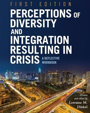 Perceptions of Diversity and Integration Resulting in Crisis: A Reflective Workbook