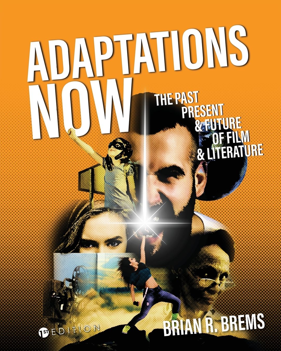 Adaptations Now: The Past, Present, and Future of Film and Literature