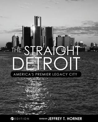 Straight Detroit: America's Premier Legacy City