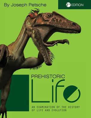 Prehistoric Life: An Examination of the History of Life and Evolution