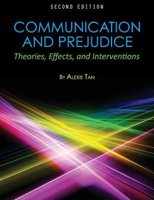Communication and Prejudice: Theories, Effects, and Interventions