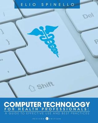Computer Technology for Health Professionals: A Guide to Effective Use and Best Practices