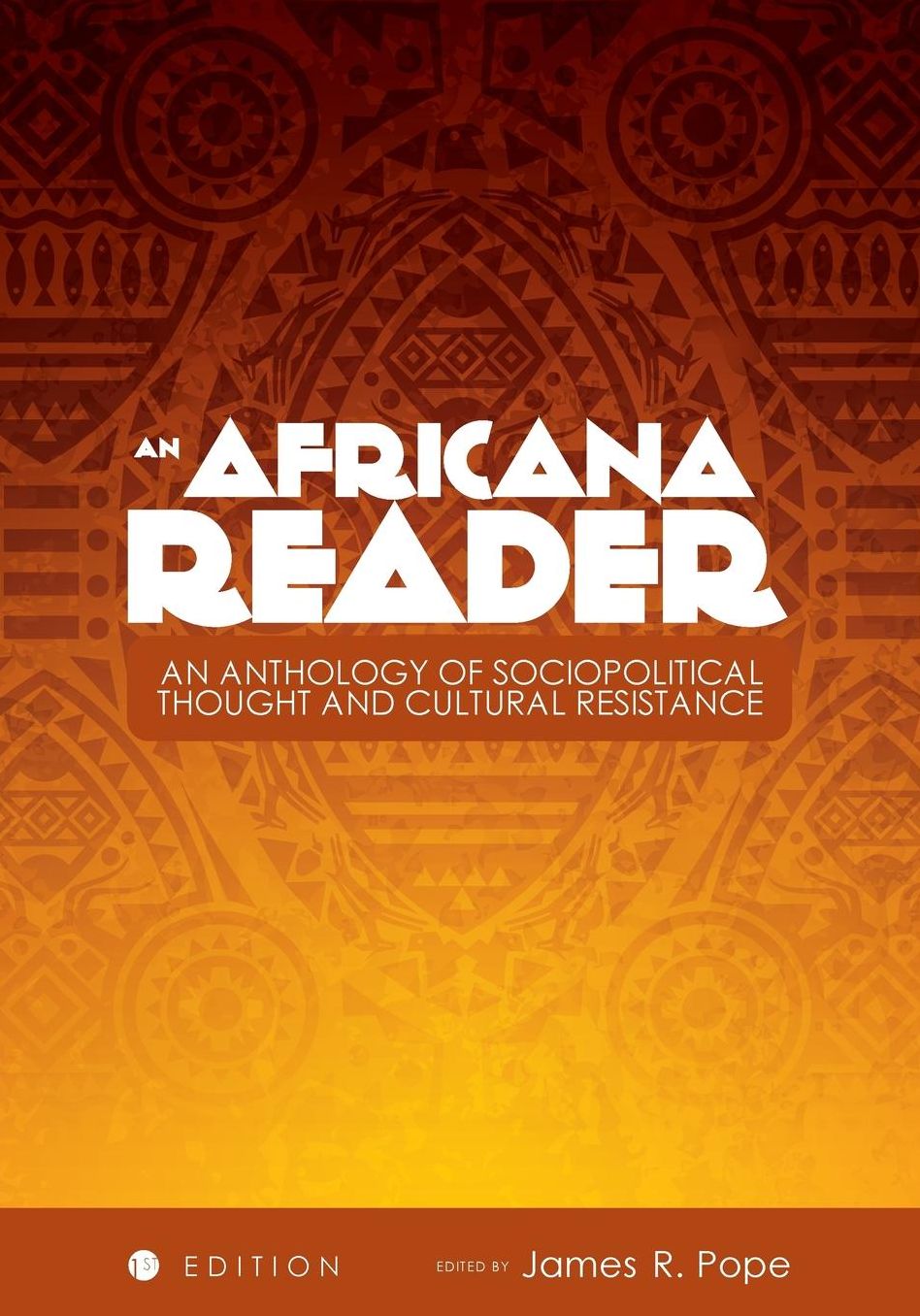 An Africana Reader: An Anthology of Sociopolitical Thought and Cultural Resistance